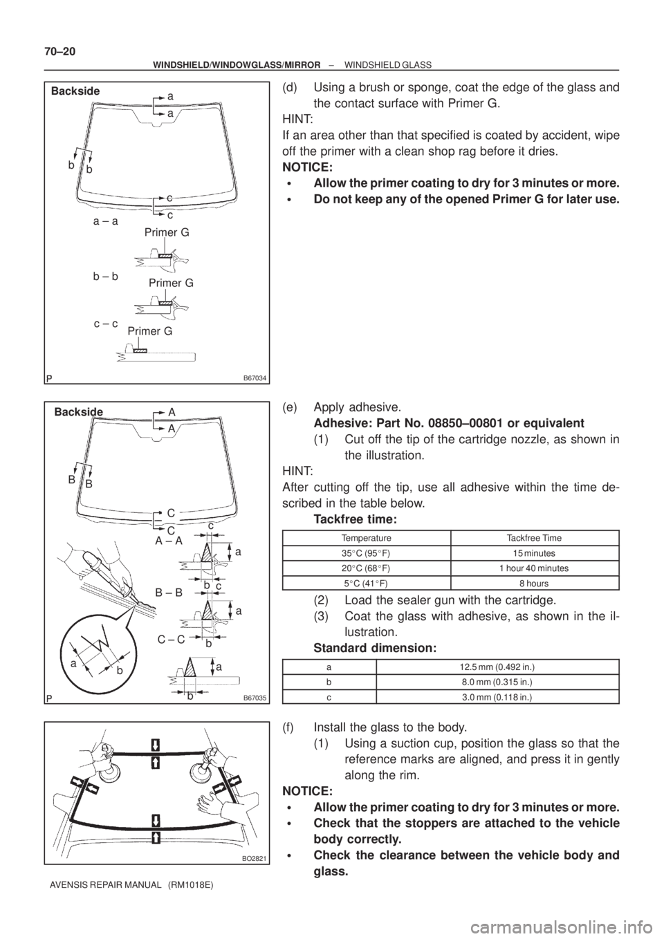 TOYOTA AVENSIS 2002 Repair Manual B67034
Primer Ga
a
b
a ± a
c ± c
c b
b ± bc Backside
Primer GPrimer G
B67035
A
B
a
a
b b A ± A
C ± C B ± B BA
C Backside
ba c
C
c
a
b
BO2821
70±20
± WINDSHIELD/WINDOWGLASS/MIRRORWINDSHIELD GLA TOYOTA AVENSIS 2002 Repair Manual B67034
Primer Ga
a
b
a ± a
c ± c
c b
b ± bc Backside
Primer GPrimer G
B67035
A
B
a
a
b b A ± A
C ± C B ± B BA
C Backside
ba c
C
c
a
b
BO2821
70±20
± WINDSHIELD/WINDOWGLASS/MIRRORWINDSHIELD GLA