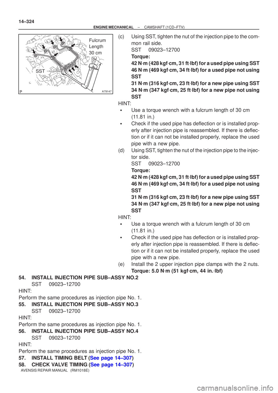 TOYOTA AVENSIS 2002 Repair Manual A79147
Fulcrum
Length
30 cm
SST
14±324
±
ENGINE MECHANICAL CAMSHAFT(1CD±FTV)
AVENSIS REPAIR MANUAL (RM1018E)
(c)Using SST, tighten the nut of the injection pipe to the com- mon rail side.
SST09 TOYOTA AVENSIS 2002 Repair Manual A79147
Fulcrum
Length
30 cm
SST
14±324
±
ENGINE MECHANICAL CAMSHAFT(1CD±FTV)
AVENSIS REPAIR MANUAL (RM1018E)
(c)Using SST, tighten the nut of the injection pipe to the com- mon rail side.
SST09