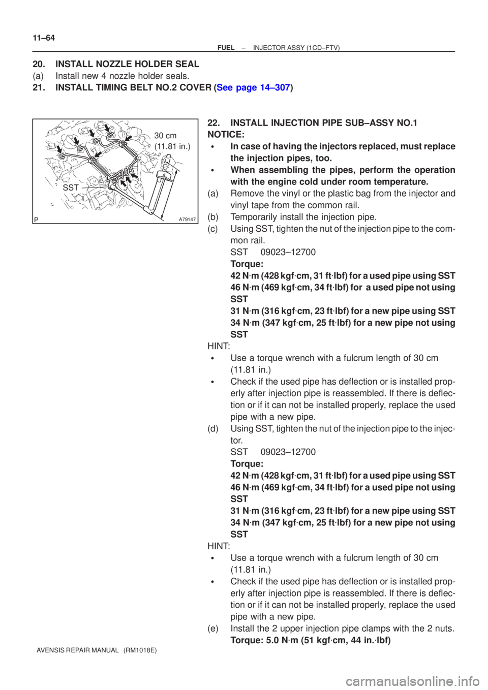 TOYOTA AVENSIS 2002 Repair Manual A79147
SST
30 cm
(11.81 in.)
11±64
±
FUEL INJECTOR ASSY(1CD±FTV)
AVENSIS REPAIR MANUAL (RM1018E)
20.INSTALL NOZZLE HOLDER SEAL
(a)Install new 4 nozzle holder seals.
21.INSTALL TIMING BELT NO.2 C TOYOTA AVENSIS 2002 Repair Manual A79147
SST
30 cm
(11.81 in.)
11±64
±
FUEL INJECTOR ASSY(1CD±FTV)
AVENSIS REPAIR MANUAL (RM1018E)
20.INSTALL NOZZLE HOLDER SEAL
(a)Install new 4 nozzle holder seals.
21.INSTALL TIMING BELT NO.2 C