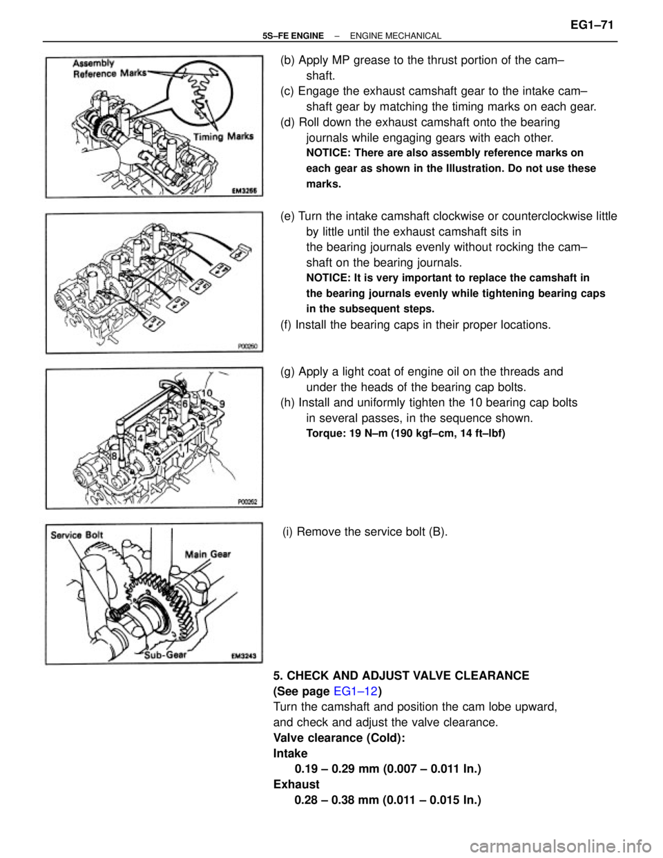 TOYOTA CAMRY 2000 Service Repair Manual (b) Apply MP grease to the thrust portion of the cam±
shaft.
(c) Engage the exhaust camshaft gear to the intake cam±
shaft gear by matching the timing marks on each gear.
(d) Roll down the exhaust c TOYOTA CAMRY 2000 Service Repair Manual (b) Apply MP grease to the thrust portion of the cam±
shaft.
(c) Engage the exhaust camshaft gear to the intake cam±
shaft gear by matching the timing marks on each gear.
(d) Roll down the exhaust c