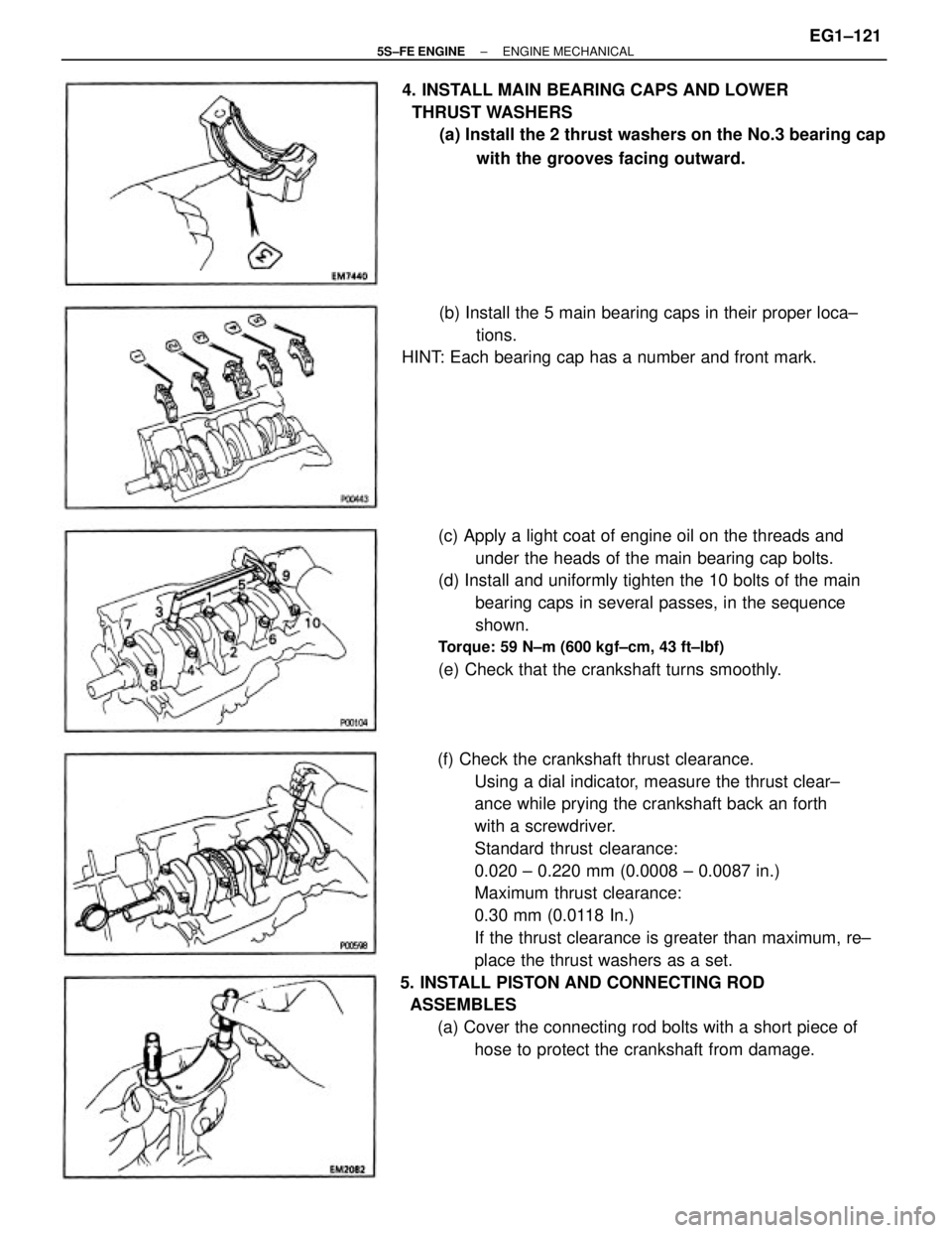 TOYOTA CAMRY 2000 Service Repair Manual (f) Check the crankshaft thrust clearance.
Using a dial indicator, measure the thrust clear±
ance while prying the crankshaft back an forth
with a screwdriver.
Standard thrust clearance:
0.020 ± 0.2 TOYOTA CAMRY 2000 Service Repair Manual (f) Check the crankshaft thrust clearance.
Using a dial indicator, measure the thrust clear±
ance while prying the crankshaft back an forth
with a screwdriver.
Standard thrust clearance:
0.020 ± 0.2