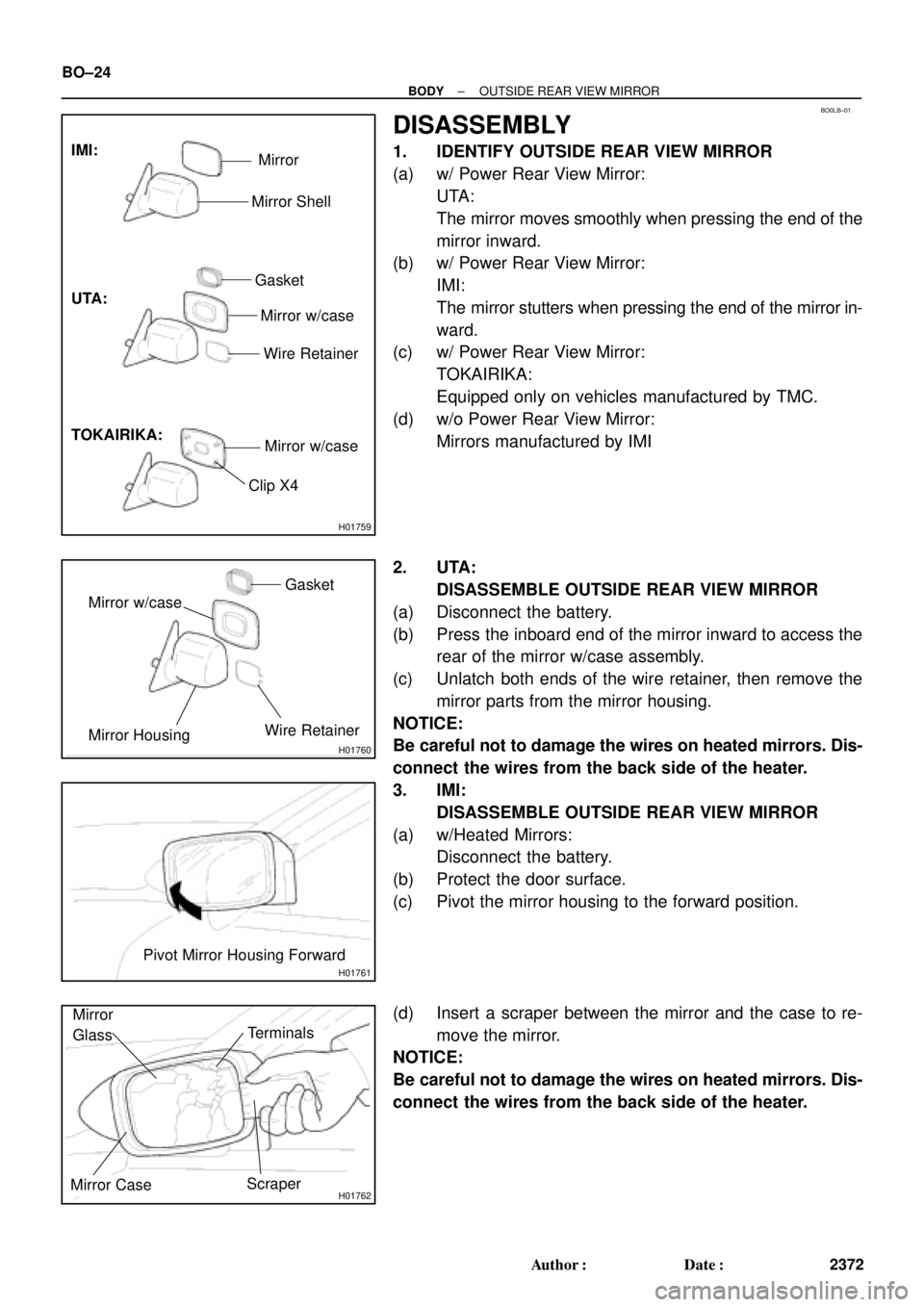 TOYOTA CAMRY 2000 Service Repair Manual H01759
UTA: IMI:
TOKAIRIKA:
Mirror
Mirror Shell
Gasket
Mirror w/case
Wire Retainer
Mirror w/case
Clip X4
BO0LB±01
H01760
Mirror w/caseGasket
Mirror HousingWire Retainer
H01761
Pivot Mirror Housing Fo TOYOTA CAMRY 2000 Service Repair Manual H01759
UTA: IMI:
TOKAIRIKA:
Mirror
Mirror Shell
Gasket
Mirror w/case
Wire Retainer
Mirror w/case
Clip X4
BO0LB±01
H01760
Mirror w/caseGasket
Mirror HousingWire Retainer
H01761
Pivot Mirror Housing Fo