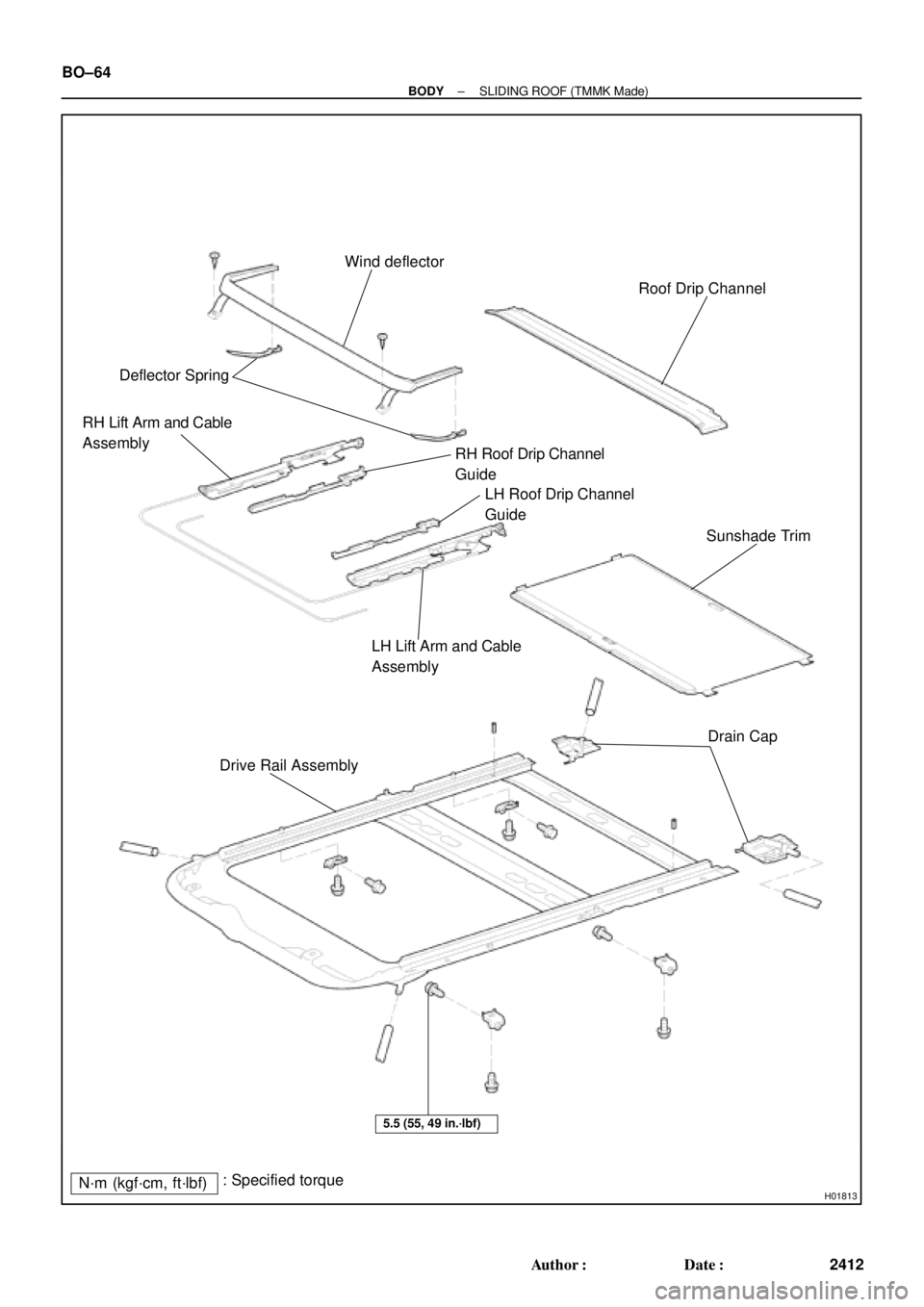 TOYOTA CAMRY 2000  Service Repair Manual H01813
Wind deflector
Roof Drip Channel
RH Lift Arm and Cable
AssemblyDeflector Spring
Sunshade Trim RH Roof Drip Channel
Guide
LH Roof Drip Channel
Guide
Drain Cap
Drive Rail AssemblyLH Lift Arm and 
