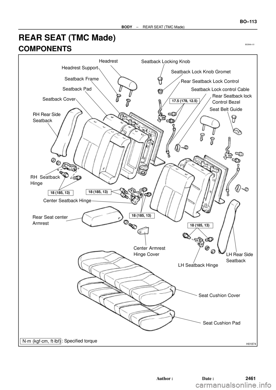 TOYOTA CAMRY 2000  Service Repair Manual BO0NA±01
H01874
Headrest SupportHeadrest
Seatback Frame
Seatback Pad
Seatback Cover
RH Seatback
Hinge
Center Seatback Hinge
Rear Seat center
Armrest
Center Armrest
Hinge Cover
LH Seatback Hinge
Seat 