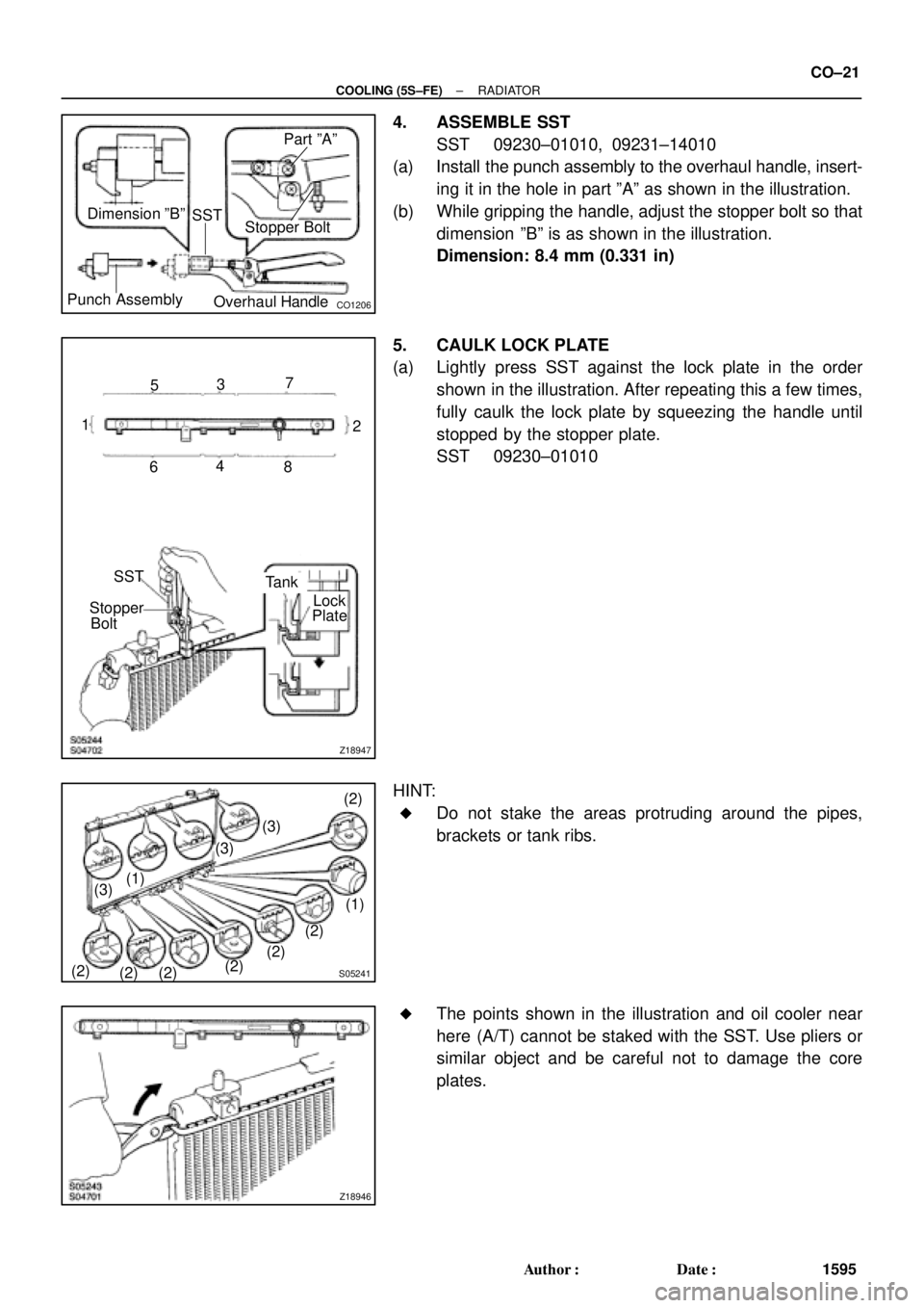 TOYOTA CAMRY 2000 Service Repair Manual CO1206
Dimension ºBº
Stopper Bolt
Overhaul Handle Punch AssemblyPart ºAº
SST
Z18947
5
SST
Stopper
Tank
Lock 1
64
82 7
3
Plate
Bolt
S05241
(1)
(3)(3)(3)
(1) (2)
(2)
(2)
(2)
(2) (2) (2)
Z18946
± CO TOYOTA CAMRY 2000 Service Repair Manual CO1206
Dimension ºBº
Stopper Bolt
Overhaul Handle Punch AssemblyPart ºAº
SST
Z18947
5
SST
Stopper
Tank
Lock 1
64
82 7
3
Plate
Bolt
S05241
(1)
(3)(3)(3)
(1) (2)
(2)
(2)
(2)
(2) (2) (2)
Z18946
± CO