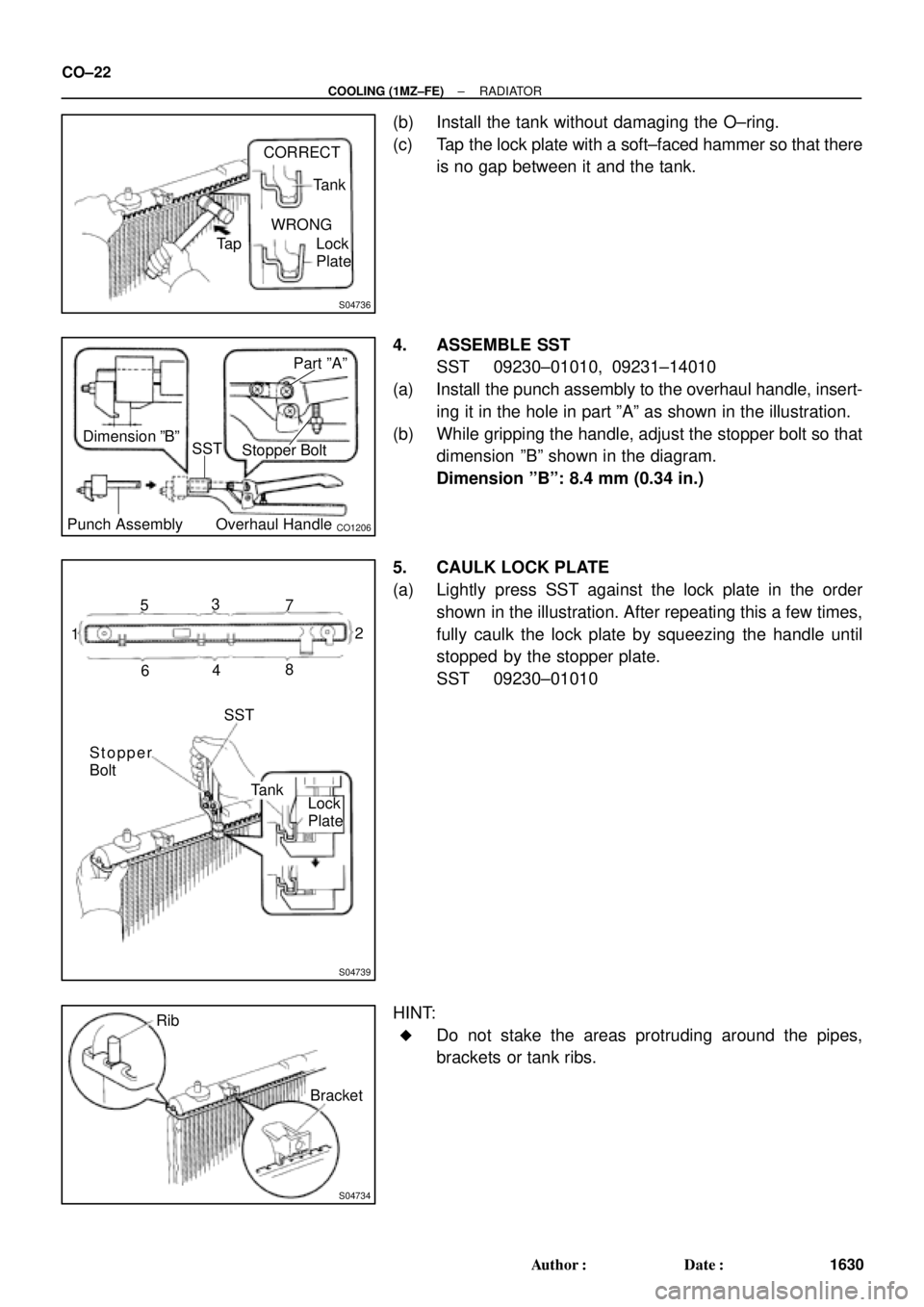 TOYOTA CAMRY 2000 Service Repair Manual S04736
Ta pCORRECT
WRONGTank
Lock
Plate
CO1206
Dimension ºBº
Stopper Bolt Part ºAº
Punch Assembly Overhaul HandleSST
S04739
13
2 5
47
68
Stopper
BoltSST
Tank
Lock
Plate
S04734
Rib
Bracket CO±22
TOYOTA CAMRY 2000 Service Repair Manual S04736
Ta pCORRECT
WRONGTank
Lock
Plate
CO1206
Dimension ºBº
Stopper Bolt Part ºAº
Punch Assembly Overhaul HandleSST
S04739
13
2 5
47
68
Stopper
BoltSST
Tank
Lock
Plate
S04734
Rib
Bracket CO±22