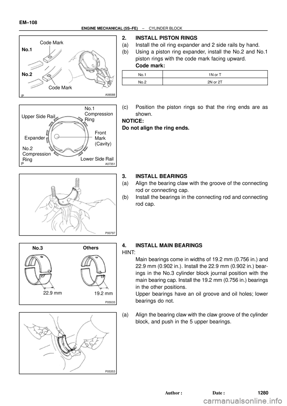 TOYOTA CAMRY 2000 Service Repair Manual A06588
No.1
No.2Code Mark
Code Mark
A07351
Upper Side Rail
ExpanderFront
Mark
(Cavity) No.1
Compression
Ring
No.2
Compression
RingLower Side Rail
P
P00797
P05533
22.9 mm
19.2 mm Others
No.3
P05353
EM TOYOTA CAMRY 2000 Service Repair Manual A06588
No.1
No.2Code Mark
Code Mark
A07351
Upper Side Rail
ExpanderFront
Mark
(Cavity) No.1
Compression
Ring
No.2
Compression
RingLower Side Rail
P
P00797
P05533
22.9 mm
19.2 mm Others
No.3
P05353
EM