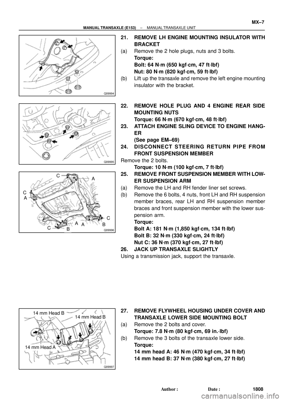 TOYOTA CAMRY 2000 Service Repair Manual Q09994
Q09995
Q09996
CA
C
A
CB
AAB
C
Q09997
14 mm Head B14 mm Head B
14 mm Head A
± MANUAL TRANSAXLE (E153)MANUAL TRANSAXLE UNIT
MX±7
1808 Author: Date:
21. REMOVE LH ENGINE MOUNTING INSULATOR WIT TOYOTA CAMRY 2000 Service Repair Manual Q09994
Q09995
Q09996
CA
C
A
CB
AAB
C
Q09997
14 mm Head B14 mm Head B
14 mm Head A
± MANUAL TRANSAXLE (E153)MANUAL TRANSAXLE UNIT
MX±7
1808 Author: Date:
21. REMOVE LH ENGINE MOUNTING INSULATOR WIT