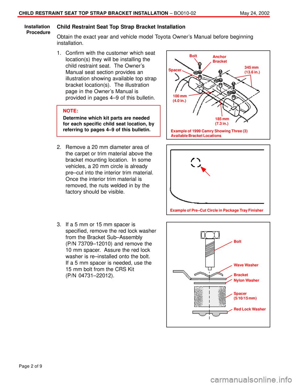 TOYOTA CAMRY 2000 Service Repair Manual CHILD RESTRAINT SEAT TOP STRAP BRACKET INSTALLATION ± BO010-02May 24, 2002
Page 2 of 9
Child Restraint Seat Top Strap Bracket Installation
Obtain the exact year and vehicle model Toyota Owners Manua TOYOTA CAMRY 2000 Service Repair Manual CHILD RESTRAINT SEAT TOP STRAP BRACKET INSTALLATION ± BO010-02May 24, 2002
Page 2 of 9
Child Restraint Seat Top Strap Bracket Installation
Obtain the exact year and vehicle model Toyota Owners Manua