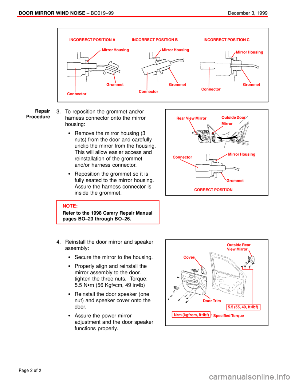 TOYOTA CAMRY 2000 Service Repair Manual DOOR MIRROR WIND NOISE ± BO019±99 December 3, 1999
Page 2 of 2
INCORRECT POSITION A INCORRECT POSITION B INCORRECT POSITION C
Mirror Housing
ConnectorGrommetMirror Housing
Mirror Housing
Grommet Gro TOYOTA CAMRY 2000 Service Repair Manual DOOR MIRROR WIND NOISE ± BO019±99 December 3, 1999
Page 2 of 2
INCORRECT POSITION A INCORRECT POSITION B INCORRECT POSITION C
Mirror Housing
ConnectorGrommetMirror Housing
Mirror Housing
Grommet Gro
