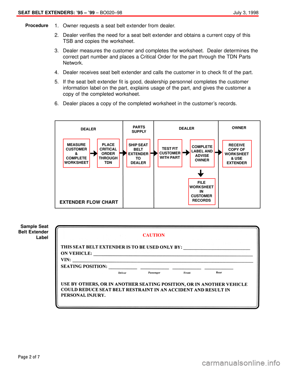 TOYOTA CAMRY 2000 Service Repair Manual SEAT BELT EXTENDERS: 95 ± 99 ± BO020±98 July 3, 1998
Page 2 of 7
1. Owner requests a seat belt extender from dealer.
2. Dealer verifies the need for a seat belt extender and obtains a current cop TOYOTA CAMRY 2000 Service Repair Manual SEAT BELT EXTENDERS: 95 ± 99 ± BO020±98 July 3, 1998
Page 2 of 7
1. Owner requests a seat belt extender from dealer.
2. Dealer verifies the need for a seat belt extender and obtains a current cop