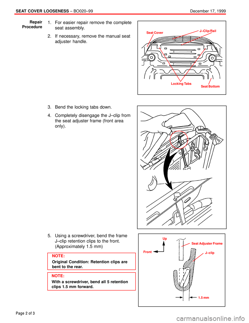 TOYOTA CAMRY 1999  Service Repair Manual SEAT COVER LOOSENESS ± BO020±99 December 17, 1999
Page 2 of 3
1. For easier repair remove the complete
seat assembly.
2. If necessary, remove the manual seat
adjuster handle.
3. Bend the locking tab