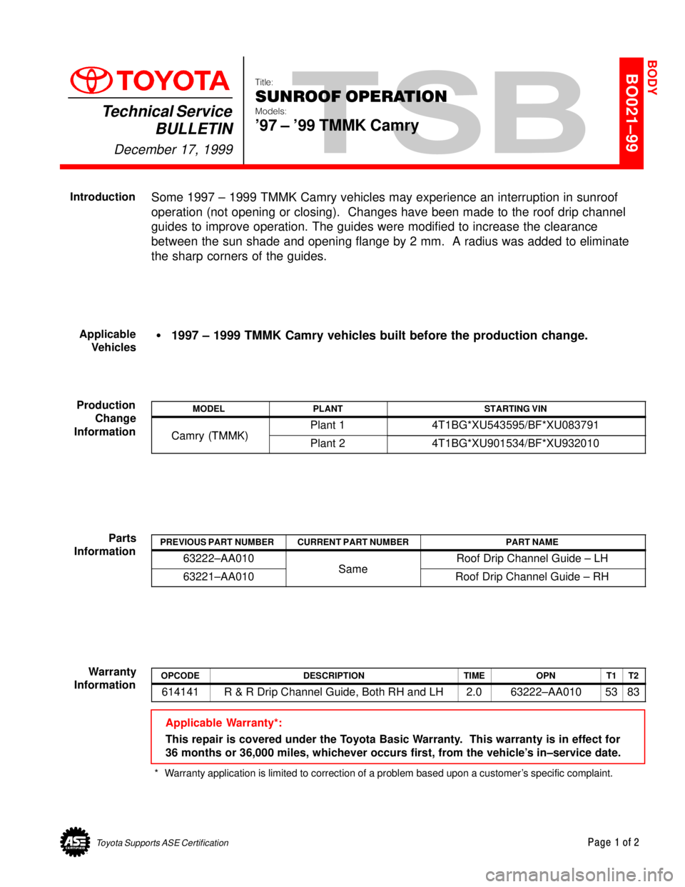 TOYOTA CAMRY 1999  Service Repair Manual Toyota Supports ASE CertificationPage 1 of 2
BO021±99
Title:
SUNROOF OPERATION
Models:
97 ± 99 TMMK Camry
Technical Service
BULLETIN
December 17, 1999
  
Some 1997 ± 1999 TMMK Camry vehicles may 