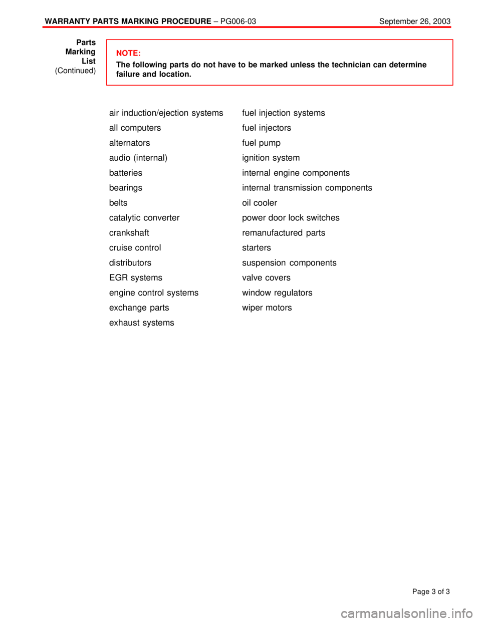 TOYOTA CAMRY 1999  Service Repair Manual WARRANTY PARTS MARKING PROCEDURE ± PG006-03September 26, 2003
Page 3 of 3
NOTE:
The following parts do not have to be marked unless the technician can determine
failure and location.
air induction/ej