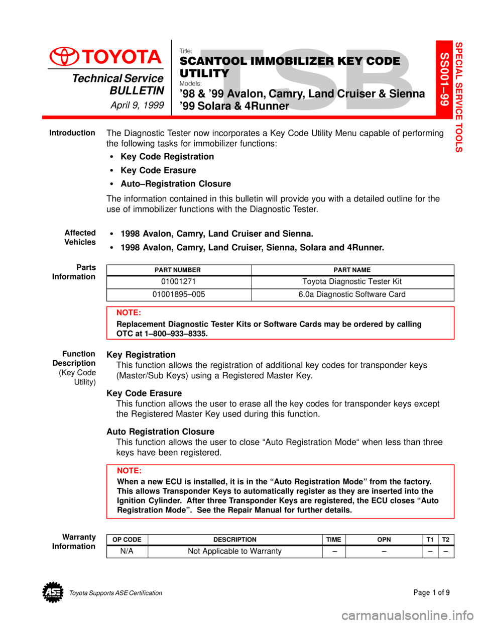 TOYOTA CAMRY 1999  Service Repair Manual Toyota Supports ASE CertificationPage 1 of 9
SS001±99Title:
SCANTOOL IMMOBILIZER KEY CODE
UTILITY
Models:
98 & 99 Avalon, Camry, Land Cruiser & Sienna
99 Solara & 4Runner
Technical Service
BULLETI