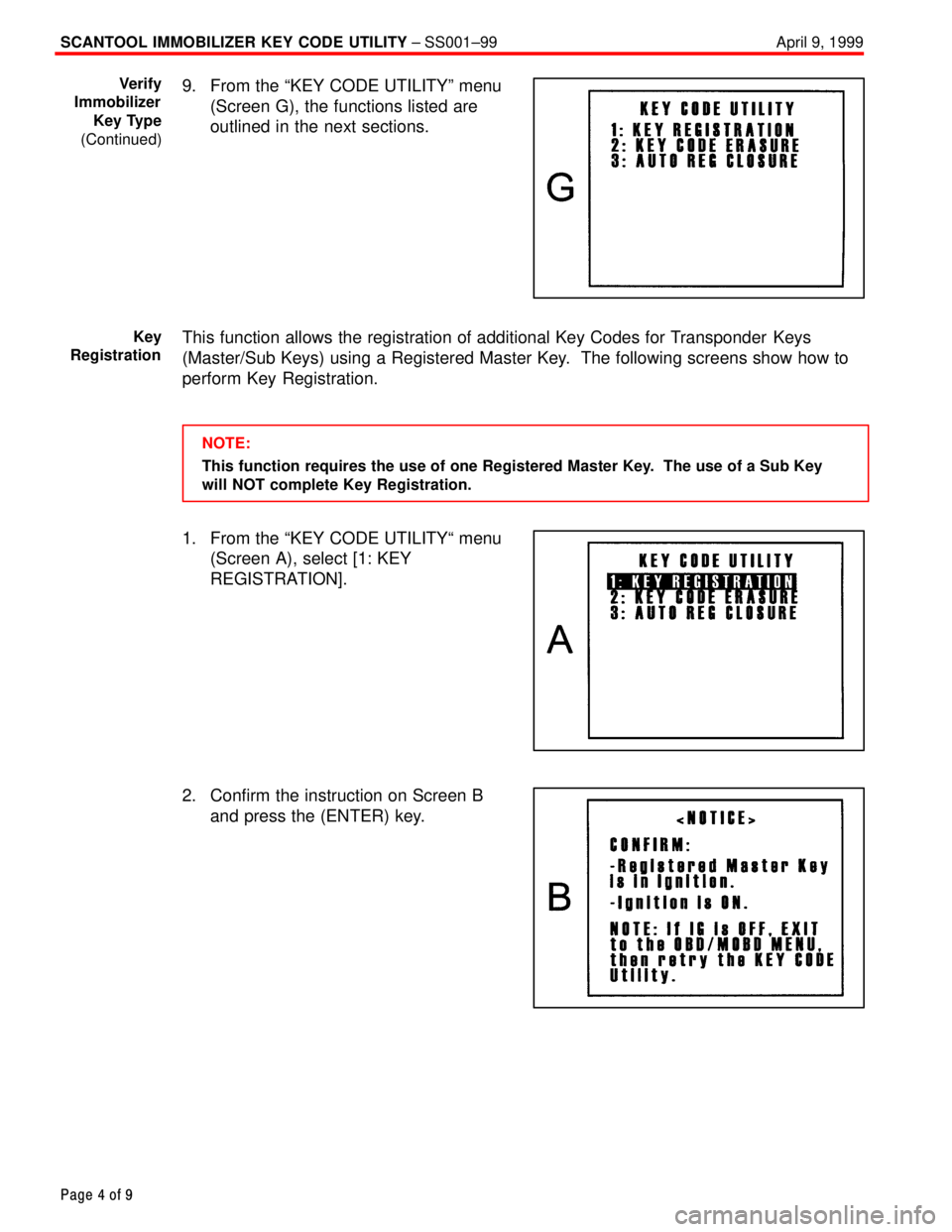 TOYOTA CAMRY 1999  Service Repair Manual SCANTOOL IMMOBILIZER KEY CODE UTILITY ± SS001±99 April 9, 1999
Page 4 of 9
9. From the ªKEY CODE UTILITYº menu
(Screen G), the functions listed are
outlined in the next sections.
This function all