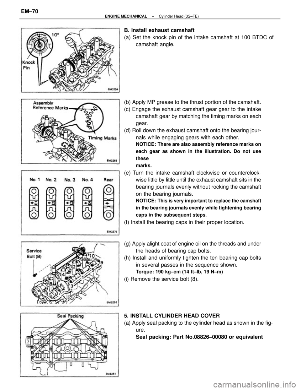 TOYOTA CAMRY V20 1986 Service Information (b) Apply MP grease to the thrust portion of the camshaft.
(c) Engage the exhaust camshaft gear gear to the intake
camshaft gear by matching the timing marks on each
gear.
(d) Roll down the exhaust ca TOYOTA CAMRY V20 1986 Service Information (b) Apply MP grease to the thrust portion of the camshaft.
(c) Engage the exhaust camshaft gear gear to the intake
camshaft gear by matching the timing marks on each
gear.
(d) Roll down the exhaust ca