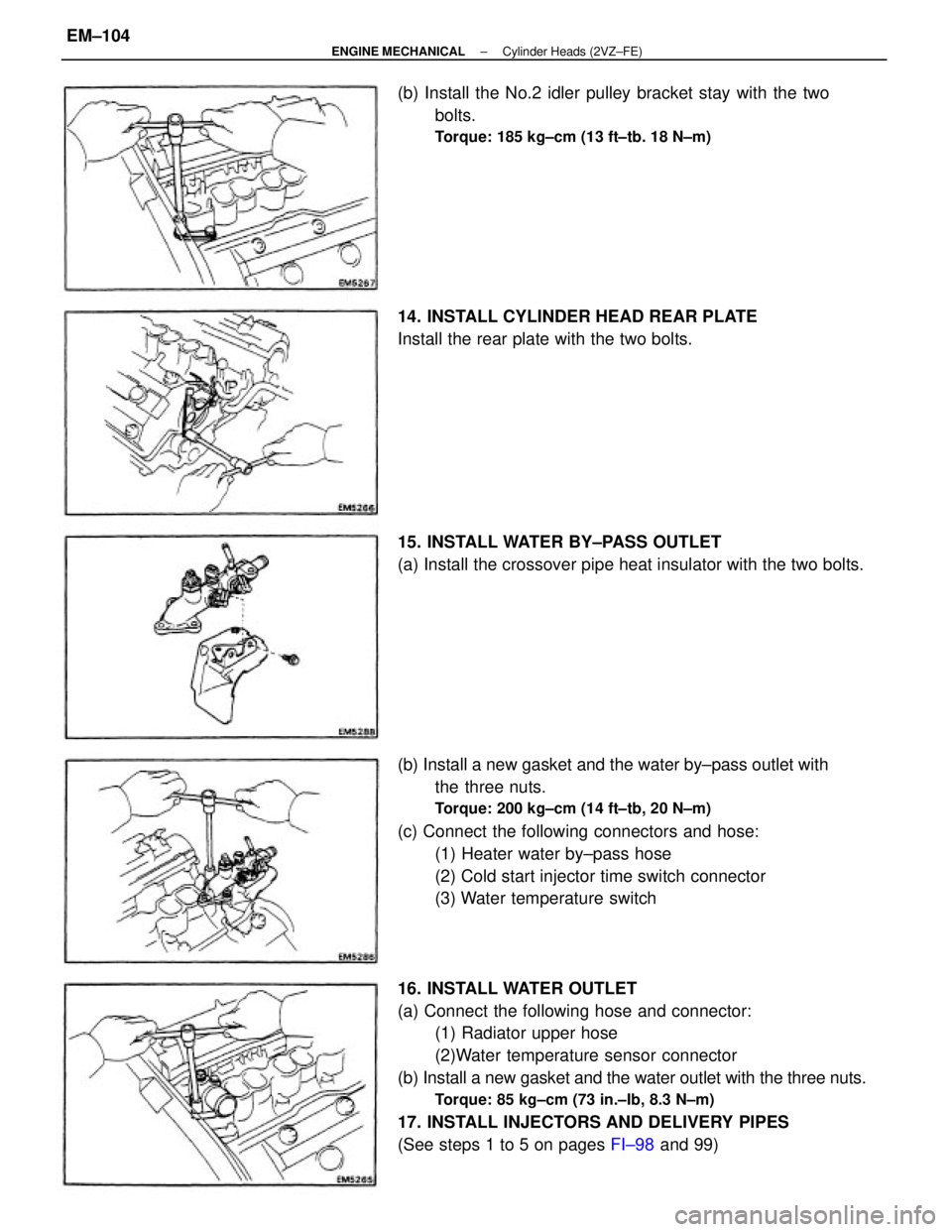 TOYOTA CAMRY V20 1986  Service Information 16. INSTALL WATER OUTLET
(a) Connect the following hose and connector:
(1) Radiator upper hose
(2)Water temperature sensor connector
(b) Install a new gasket and the water outlet with the three nuts.
