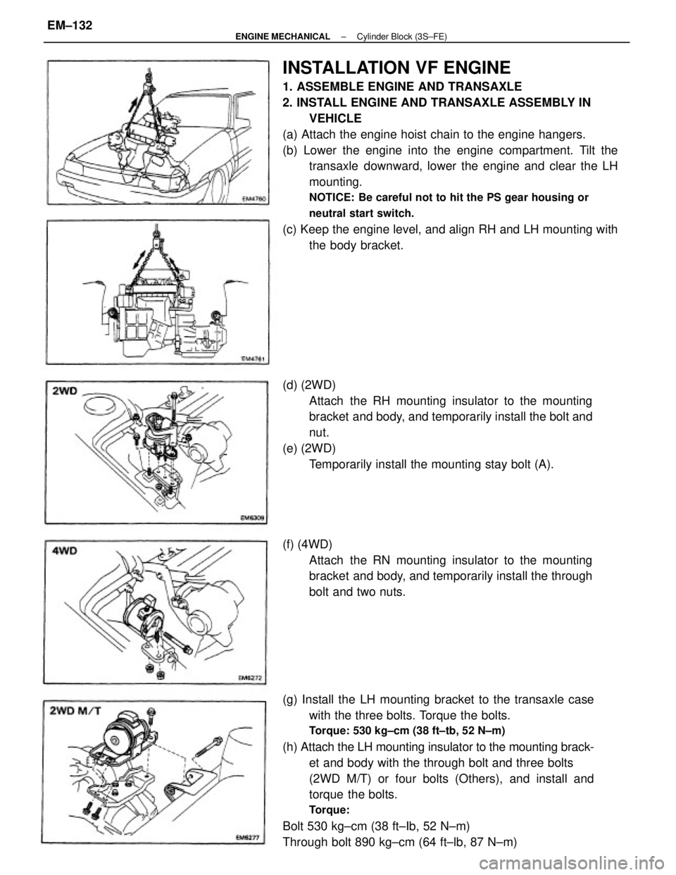 TOYOTA CAMRY V20 1986 Service Information INSTALLATION VF ENGINE
1. ASSEMBLE ENGINE AND TRANSAXLE
2. INSTALL ENGINE AND TRANSAXLE ASSEMBLY IN
VEHICLE
(a) Attach the engine hoist chain to the engine hangers.
(b) Lower the engine into the engin TOYOTA CAMRY V20 1986 Service Information INSTALLATION VF ENGINE
1. ASSEMBLE ENGINE AND TRANSAXLE
2. INSTALL ENGINE AND TRANSAXLE ASSEMBLY IN
VEHICLE
(a) Attach the engine hoist chain to the engine hangers.
(b) Lower the engine into the engin