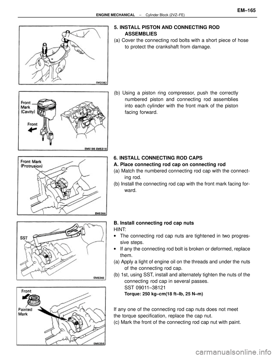 TOYOTA CAMRY V20 1986 Service Information B. Install connecting rod cap nuts
HINT:
wThe connecting rod cap nuts are tightened in two progres-
sive steps.
wIf any the connecting rod bolt is broken or deformed, replace
them.
(a) Apply a light o TOYOTA CAMRY V20 1986 Service Information B. Install connecting rod cap nuts
HINT:
wThe connecting rod cap nuts are tightened in two progres-
sive steps.
wIf any the connecting rod bolt is broken or deformed, replace
them.
(a) Apply a light o