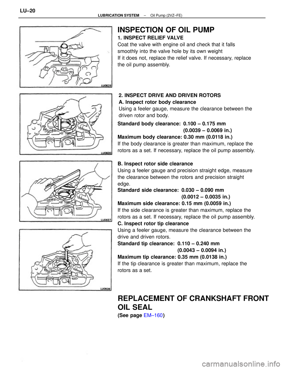 TOYOTA CAMRY V20 1986 Service Information Standard side clearance: 0.030 ± 0.090 mm
(0.0012 ± 0.0035 in.)
Maximum side clearance: 0.15 mm (0.0059 in.)
If the side clearance is greater than maximum, replace the
rotors as a set. If necessary TOYOTA CAMRY V20 1986 Service Information Standard side clearance: 0.030 ± 0.090 mm
(0.0012 ± 0.0035 in.)
Maximum side clearance: 0.15 mm (0.0059 in.)
If the side clearance is greater than maximum, replace the
rotors as a set. If necessary