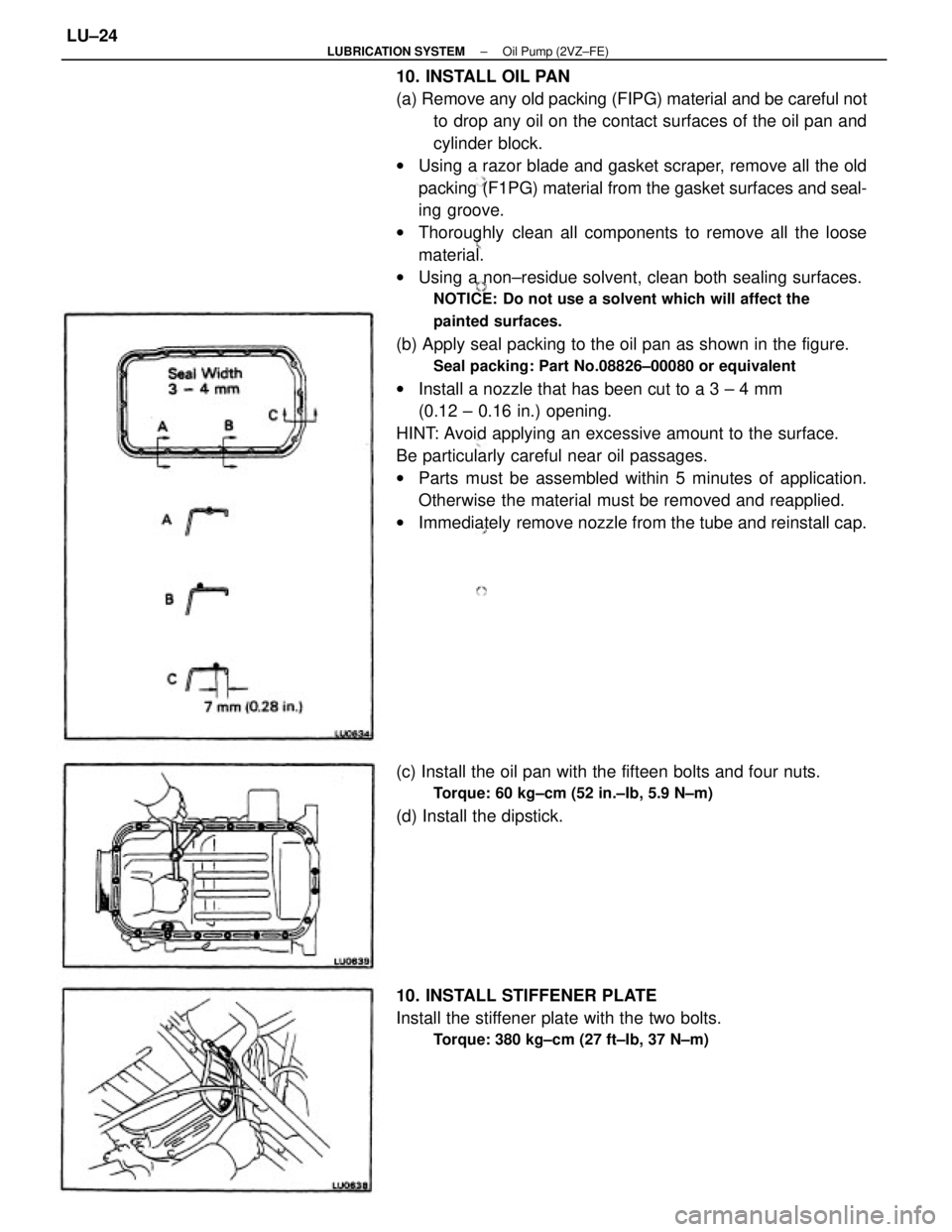 TOYOTA CAMRY V20 1986 Service Information 10. INSTALL OIL PAN
(a) Remove any old packing (FIPG) material and be careful not
to drop any oil on the contact surfaces of the oil pan and
cylinder block.
wUsing a razor blade and gasket scraper, re TOYOTA CAMRY V20 1986 Service Information 10. INSTALL OIL PAN
(a) Remove any old packing (FIPG) material and be careful not
to drop any oil on the contact surfaces of the oil pan and
cylinder block.
wUsing a razor blade and gasket scraper, re