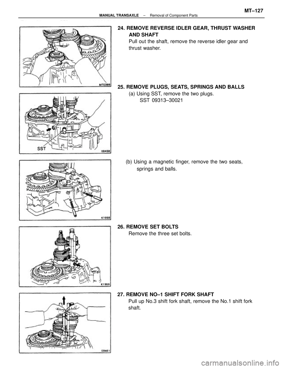 TOYOTA CAMRY V20 1986  Service Information 24. REMOVE REVERSE IDLER GEAR, THRUST WASHER
AND SHAFT
Pull out the shaft, remove the reverse idler gear and
thrust washer.
25. REMOVE PLUGS, SEATS, SPRINGS AND BALLS
(a) Using SST, remove the two plu