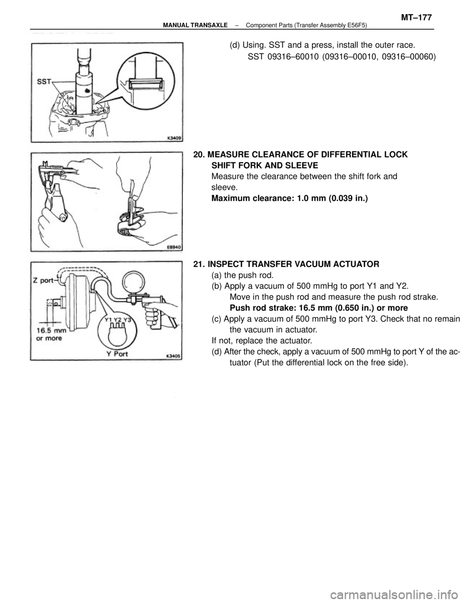 TOYOTA CAMRY V20 1986  Service Information 21. INSPECT TRANSFER VACUUM ACTUATOR
(a) the push rod.
(b) Apply a vacuum of 500 mmHg to port Y1 and Y2.
Move in the push rod and measure the push rod strake.
Push rod strake: 16.5 mm (0.650 in.) or m