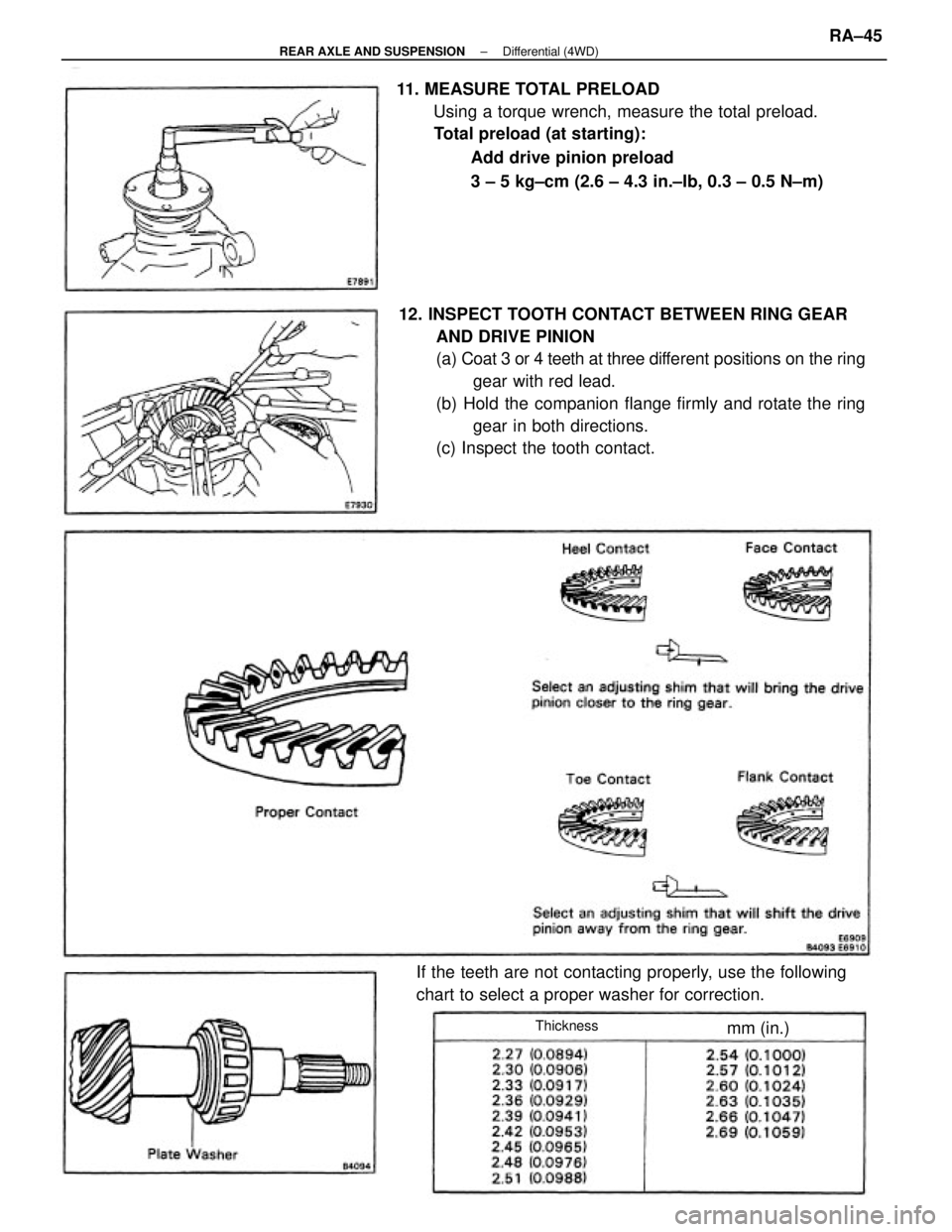 TOYOTA CAMRY V20 1986  Service Information 12. INSPECT TOOTH CONTACT BETWEEN RING GEAR
AND DRIVE PINION
(a) Coat 3 or 4 teeth at three different positions on the ring
gear with red lead.
(b) Hold the companion flange firmly and rotate the ring