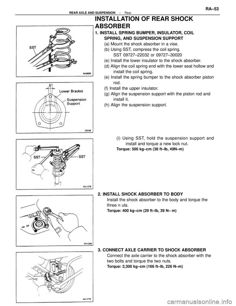TOYOTA CAMRY V20 1986 Service Information INSTALLATION OF REAR SHOCK
ABSORBER
1. INSTALL SPRING BUMPER, INSULATOR, COIL
SPRING, AND SUSPENSION SUPPORT
(a) Mount the shock absorber in a vise.
(b) Using SST, compress the coil spring.
SST 09727 TOYOTA CAMRY V20 1986 Service Information INSTALLATION OF REAR SHOCK
ABSORBER
1. INSTALL SPRING BUMPER, INSULATOR, COIL
SPRING, AND SUSPENSION SUPPORT
(a) Mount the shock absorber in a vise.
(b) Using SST, compress the coil spring.
SST 09727