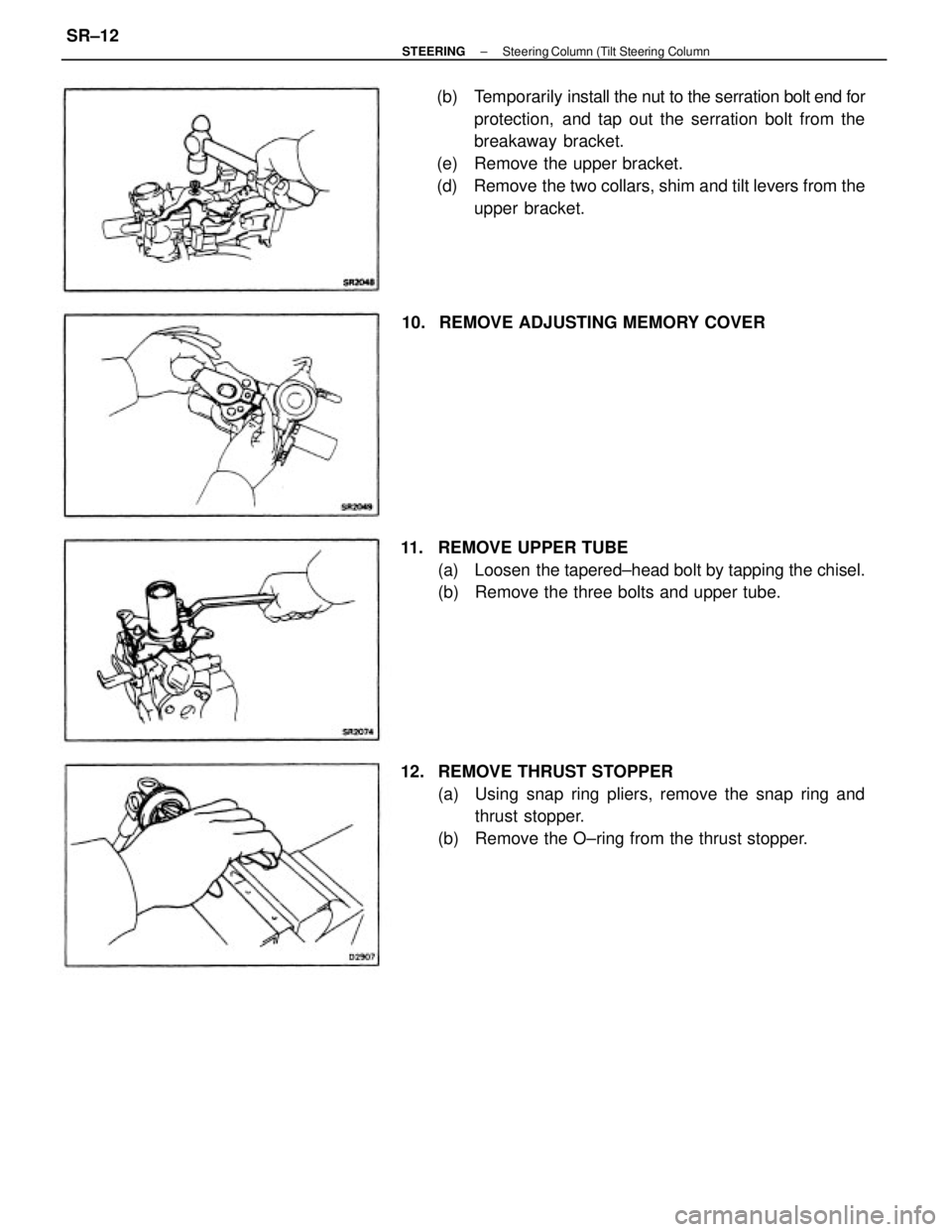 TOYOTA CAMRY V20 1986  Service Information (b)  Temporarily install the nut to the serration bolt end for
protection,  and tap out the serration bolt from the
breakaway  bracket.
(e)  Remove the upper bracket.
(d)  Remove the two collars, shim