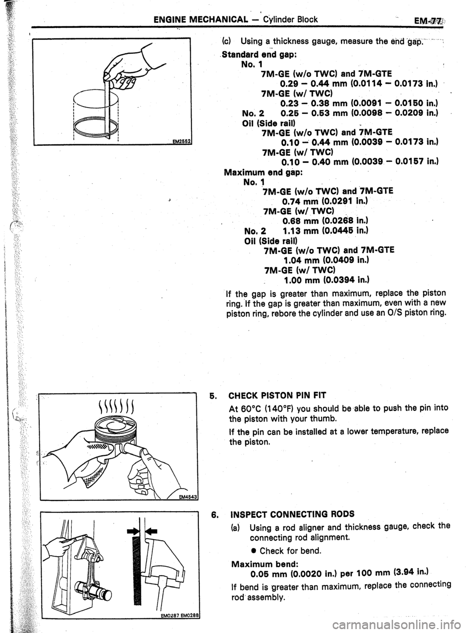 TOYOTA CELICA 1987  Service Repair Manual ENGINE MECHANICAL -. Cylinder Block 
E,M.+$ i 
-. 
: 
: 
. . . 
. . 
‘,’ 
‘. 
: 
t‘, 
:: 
,c ; 
‘: 
:‘ 
:: 
; 
. . 
: 
,i 
(c) Using a thickness gauge, measure the end ‘g&p,‘“--’ .