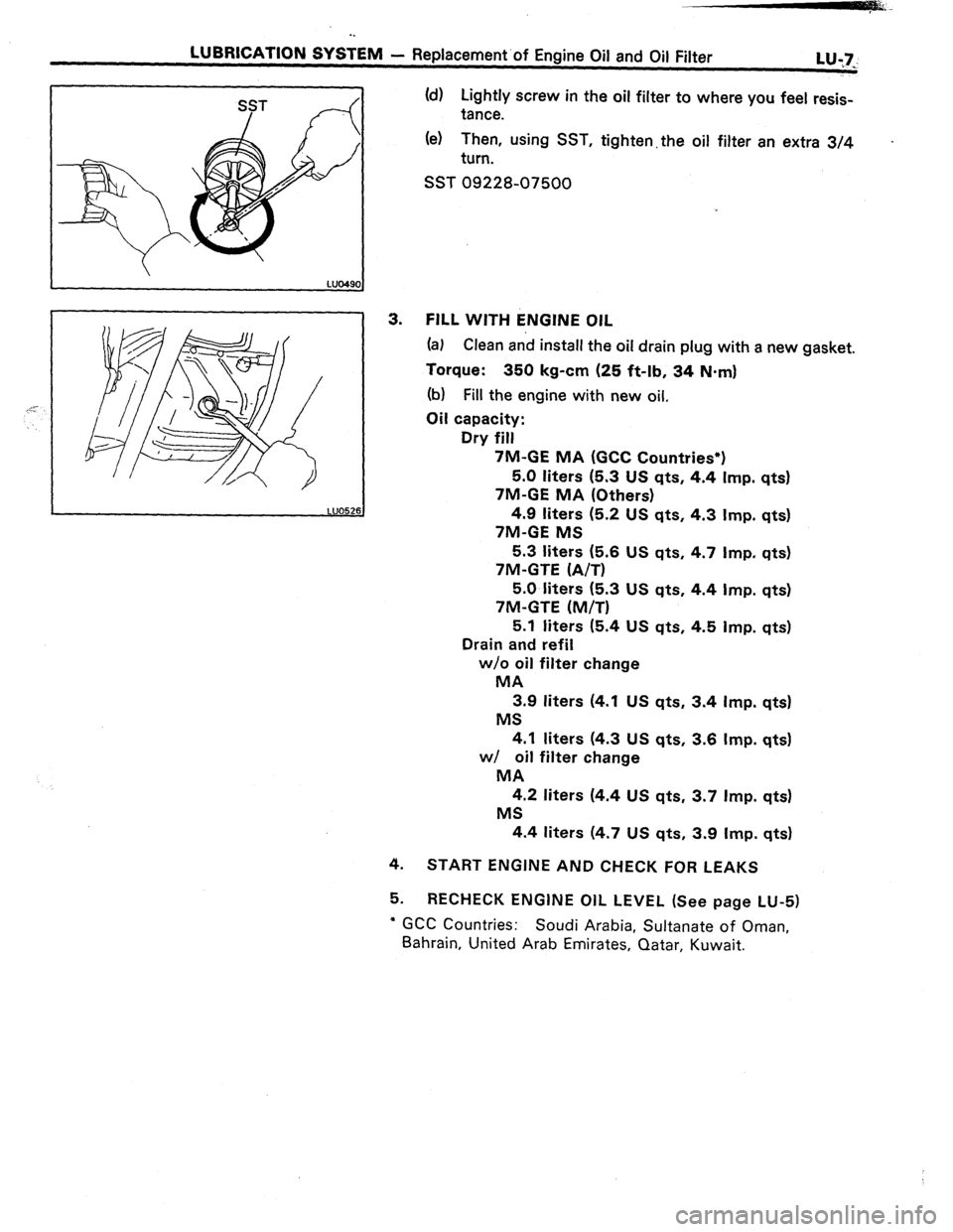 TOYOTA CELICA 1987  Service Repair Manual -. 
LUBRICATION SYSTEM 
- Replacement.of Engine Oil and Oil Filter 
L&7_ 
4. 
5. (d) Lightly screw in the oil filter to where you feel resis- 
tance. 
(e) Then, using SST, tighten. the oil filter an e