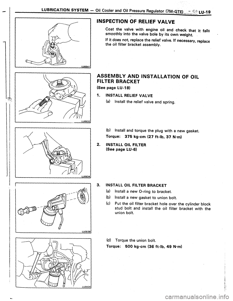 TOYOTA CELICA 1987  Service Repair Manual LUBRICATION SYSTENI - Oil Cooler and Oil Pressurr+ Regulator (7M-GTE) 
’ 1” - 06Lu-19 
---. “, -“-~~yII. 
. . 
INSPECTION OF RELIEF VALVE 
Coat the valve with engine oil and check that it fall