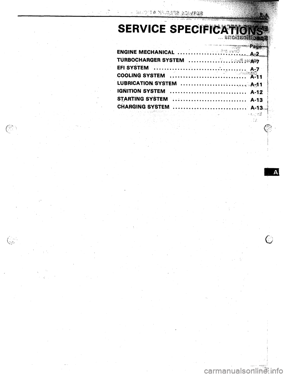 TOYOTA CELICA 1987  Service Repair Manual .............................. 
LUSRlCATlOIjl.SY$T~M 
......................... ~.J4~~1 
IGAITION SYSTEM 1 
............................. A-12 ; 
STIJRiiNG S$&EM ............................. 
A-13 1 