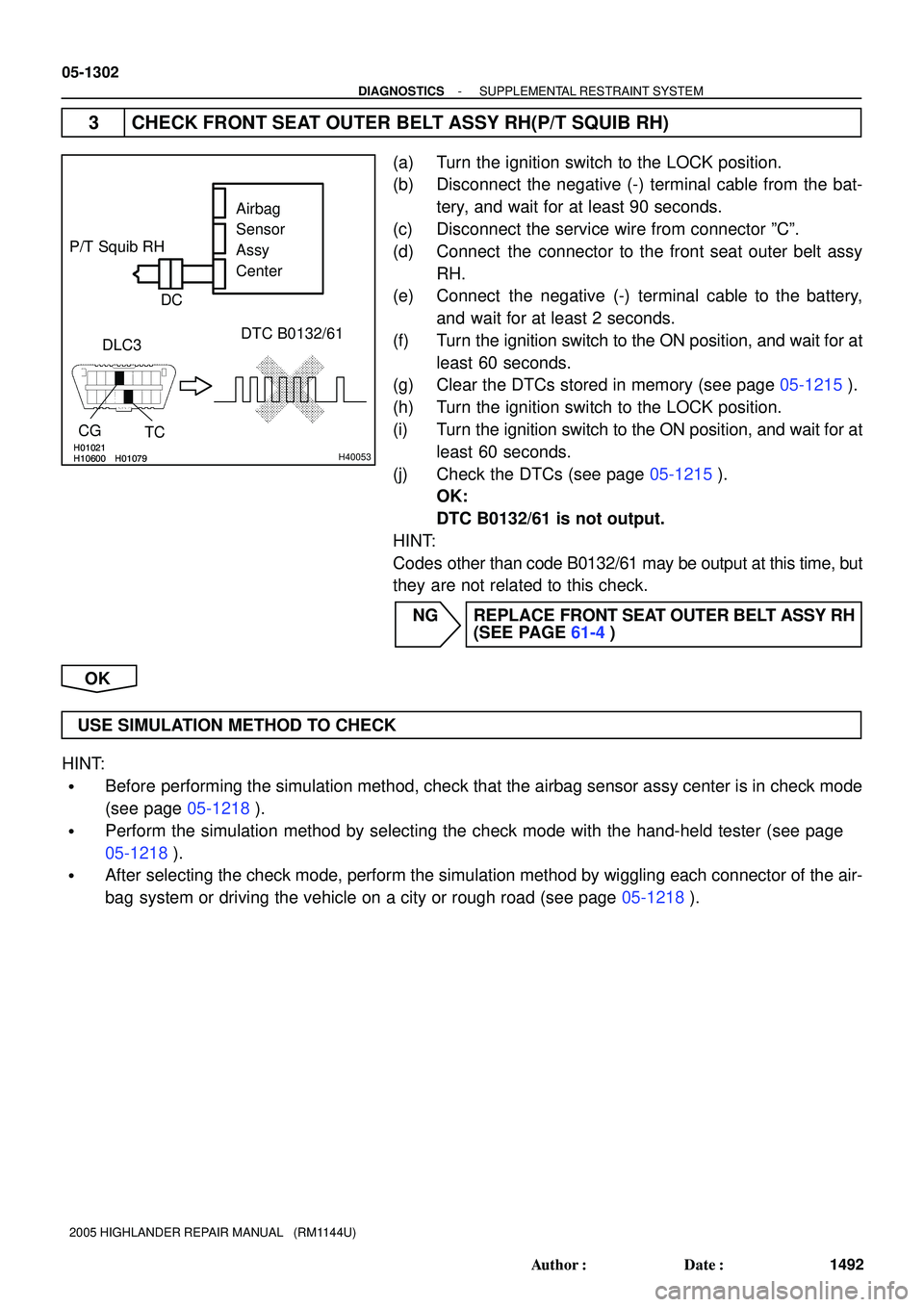 TOYOTA HIGHLANDER 2001 Service Repair Manual H10600H01021H01079H10600H01021H01079H40053
Airbag
Sensor
Assy
Center P/T Squib RH
DLC3DTC B0132/61
TC CG
DC
05-1302
- DIAGNOSTICSSUPPLEMENTAL RESTRAINT SYSTEM
1492 Author: Date:
2005 HIGHLANDER REPA TOYOTA HIGHLANDER 2001 Service Repair Manual H10600H01021H01079H10600H01021H01079H40053
Airbag
Sensor
Assy
Center P/T Squib RH
DLC3DTC B0132/61
TC CG
DC
05-1302
- DIAGNOSTICSSUPPLEMENTAL RESTRAINT SYSTEM
1492 Author: Date:
2005 HIGHLANDER REPA