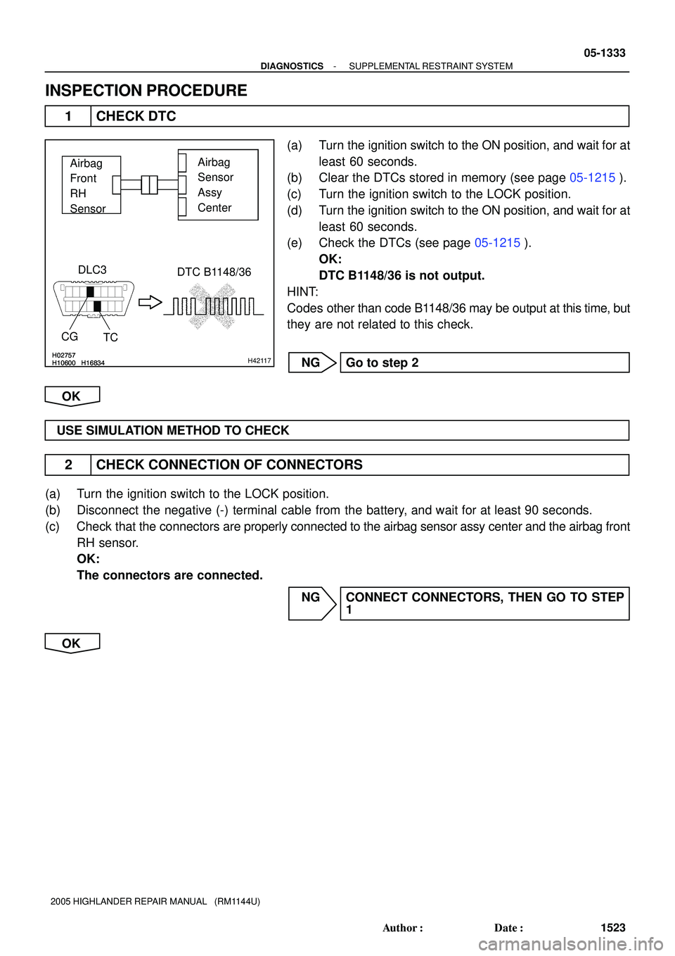 TOYOTA HIGHLANDER 2001 Service Repair Manual H02757H10600H16834H02757H10600H16834H02757H10600H16834H42117
Airbag
Front
RH
SensorAirbag
Sensor
Assy
Center
DLC3
CG
TCDTC B1148/36
- DIAGNOSTICSSUPPLEMENTAL RESTRAINT SYSTEM
05-1333
1523 Author: TOYOTA HIGHLANDER 2001 Service Repair Manual H02757H10600H16834H02757H10600H16834H02757H10600H16834H42117
Airbag
Front
RH
SensorAirbag
Sensor
Assy
Center
DLC3
CG
TCDTC B1148/36
- DIAGNOSTICSSUPPLEMENTAL RESTRAINT SYSTEM
05-1333
1523 Author: