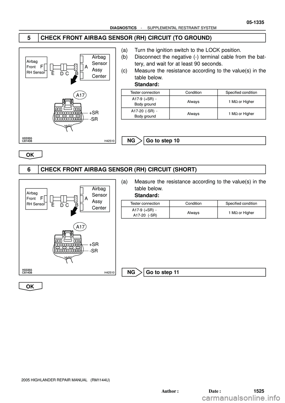 TOYOTA HIGHLANDER 2001 Service Repair Manual H03355C81408H03355C81408H42510
Airbag
Sensor
Assy
CenterAirbag
Front
RH Sensor
+SR
-SR
A
B
C
D E F
A17
H03355C81408H03355C81408H42510
Airbag
Sensor
Assy
CenterAirbag
Front
RH Sensor
+SR
-SR
A
B
TOYOTA HIGHLANDER 2001 Service Repair Manual H03355C81408H03355C81408H42510
Airbag
Sensor
Assy
CenterAirbag
Front
RH Sensor
+SR
-SR
A
B
C
D E F
A17
H03355C81408H03355C81408H42510
Airbag
Sensor
Assy
CenterAirbag
Front
RH Sensor
+SR
-SR
A
B