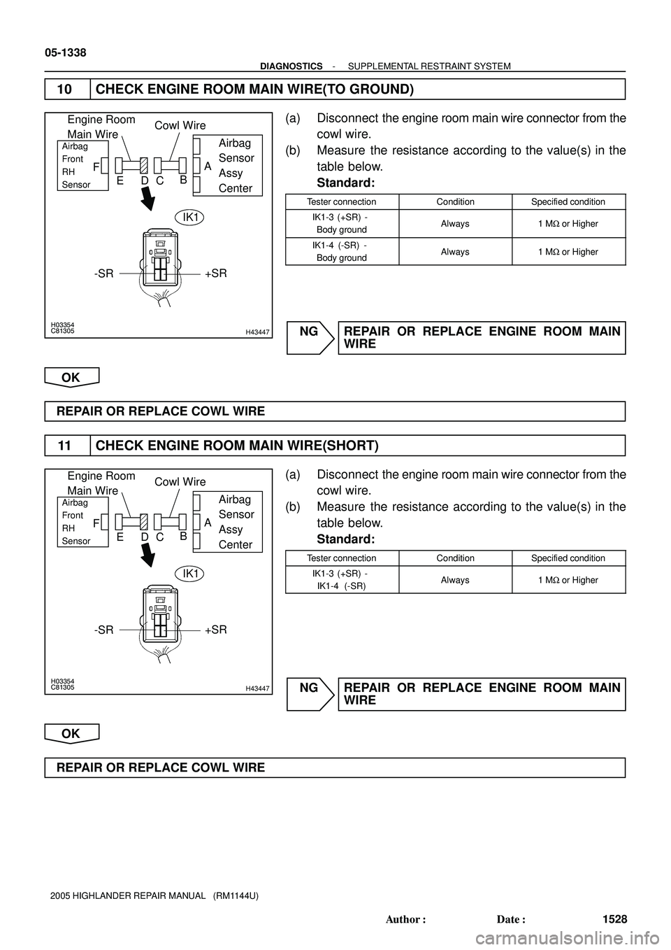 TOYOTA HIGHLANDER 2001 Service Repair Manual H03354C81305H43447
Engine Room
Main Wire
Airbag
Sensor
Assy
CenterAirbag
Front
RH
Sensor
Cowl Wire
-SR+SR
A
B
C D E F
IK1
H03354C81305H43447
Engine Room
Main Wire
Airbag
Sensor
Assy
CenterAirba TOYOTA HIGHLANDER 2001 Service Repair Manual H03354C81305H43447
Engine Room
Main Wire
Airbag
Sensor
Assy
CenterAirbag
Front
RH
Sensor
Cowl Wire
-SR+SR
A
B
C D E F
IK1
H03354C81305H43447
Engine Room
Main Wire
Airbag
Sensor
Assy
CenterAirba