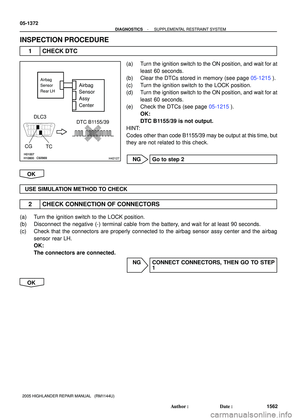 TOYOTA HIGHLANDER 2001 Service Repair Manual H01007
H10600C92969H01007
H10600C92969H42127
Airbag
Sensor
Assy
Center
DLC3
CG
TCDTC B1155/39
Airbag
Sensor
Rear LH
05-1372
- DIAGNOSTICSSUPPLEMENTAL RESTRAINT SYSTEM
1562 Author: Date:
2005 HIGH TOYOTA HIGHLANDER 2001 Service Repair Manual H01007
H10600C92969H01007
H10600C92969H42127
Airbag
Sensor
Assy
Center
DLC3
CG
TCDTC B1155/39
Airbag
Sensor
Rear LH
05-1372
- DIAGNOSTICSSUPPLEMENTAL RESTRAINT SYSTEM
1562 Author: Date:
2005 HIGH