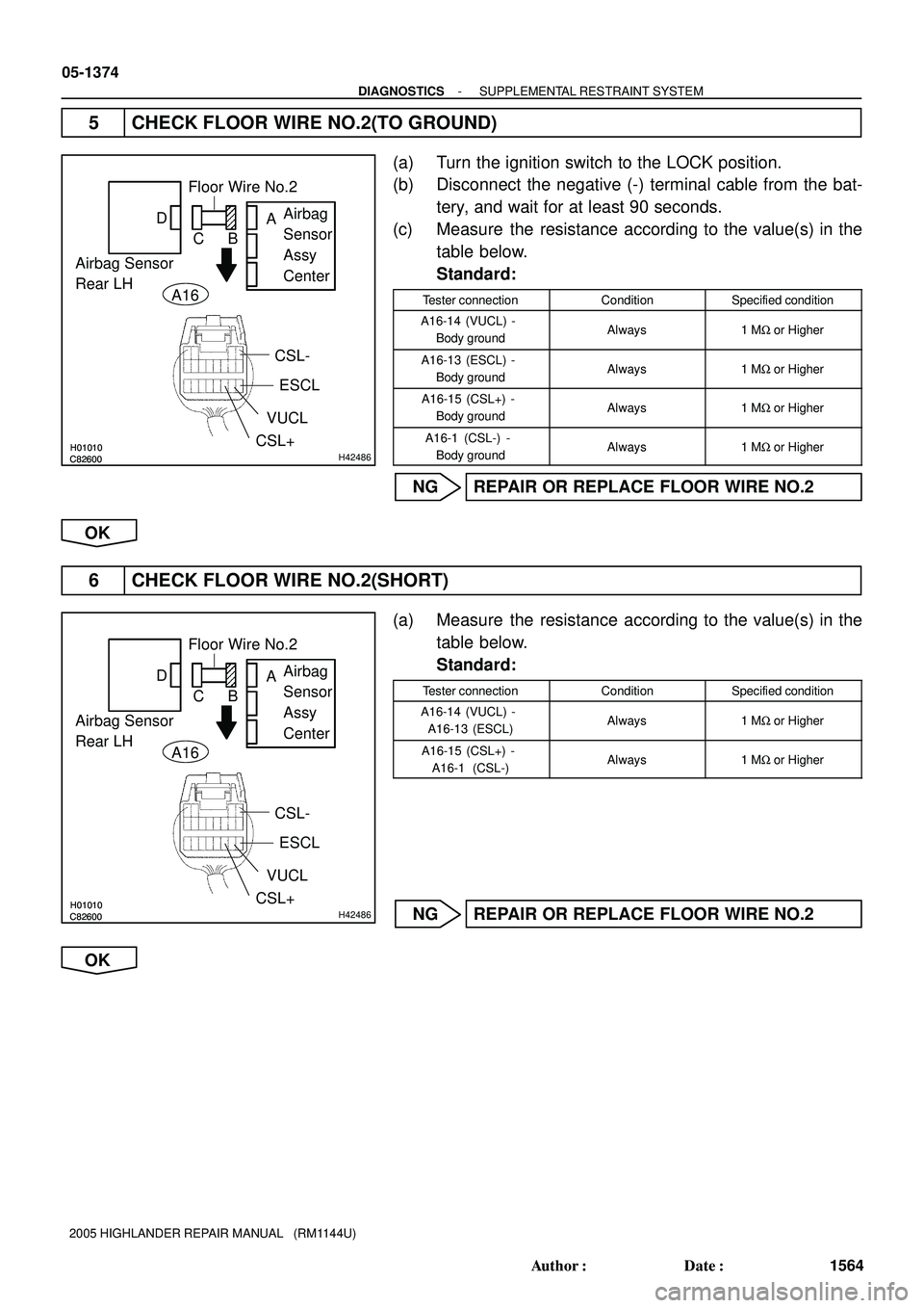 TOYOTA HIGHLANDER 2001 Service Repair Manual H01010C82600H01010C82600H42486
Airbag Sensor
Rear LHAirbag
Sensor
Assy
Center Floor Wire No.2
VUCL
CSL+
A
B C D
CSL-
ESCL A16
H01010C82600H01010C82600H42486
Airbag Sensor
Rear LHAirbag
Sensor
A TOYOTA HIGHLANDER 2001 Service Repair Manual H01010C82600H01010C82600H42486
Airbag Sensor
Rear LHAirbag
Sensor
Assy
Center Floor Wire No.2
VUCL
CSL+
A
B C D
CSL-
ESCL A16
H01010C82600H01010C82600H42486
Airbag Sensor
Rear LHAirbag
Sensor
A