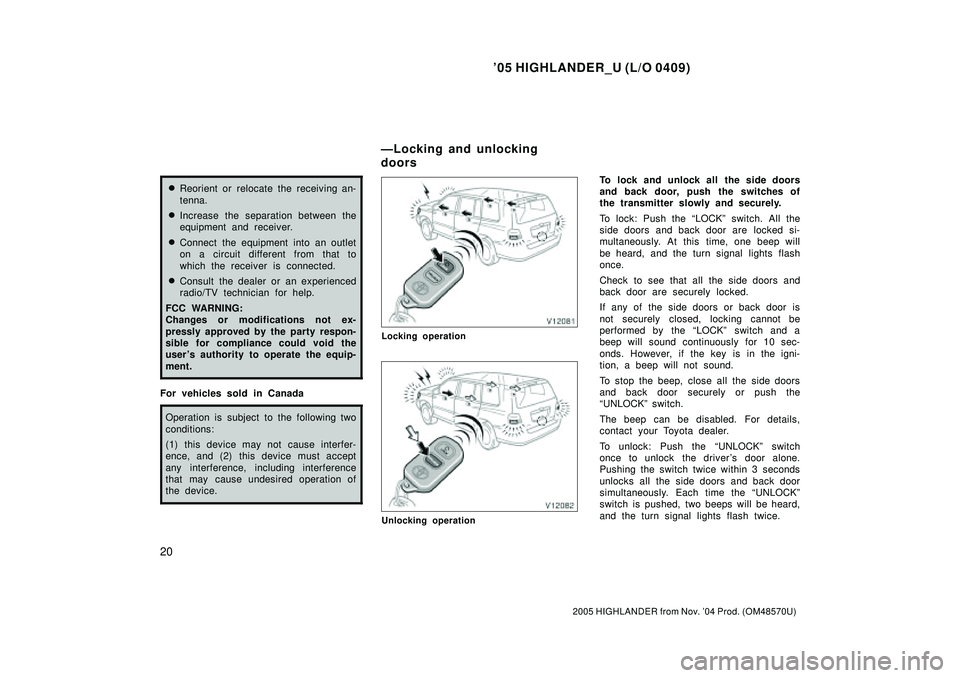TOYOTA HIGHLANDER 2001 Service Repair Manual 05 HIGHLANDER_U (L/O 0409)
20
2005 HIGHLANDER from Nov. 04 Prod. (OM48570U)
Reorient or relocate the receiving an-
tenna.
Increase the separation between the
equipment and receiver.
Connect the e TOYOTA HIGHLANDER 2001 Service Repair Manual 05 HIGHLANDER_U (L/O 0409)
20
2005 HIGHLANDER from Nov. 04 Prod. (OM48570U)
Reorient or relocate the receiving an-
tenna.
Increase the separation between the
equipment and receiver.
Connect the e