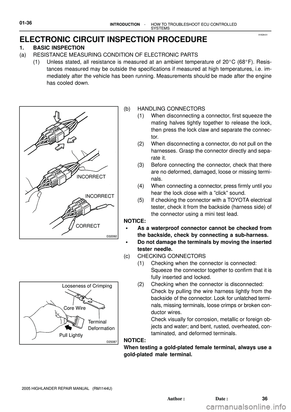 TOYOTA HIGHLANDER 2001 Service Repair Manual 010QN-01
D32092
INCORRECT
INCORRECT
CORRECT
D25087
Looseness of Crimping
Core Wire
Terminal
Deformation
Pull Lightly 01-36
- INTRODUCTIONHOW TO TROUBLESHOOT ECU CONTROLLED
SYSTEMS
36 Author: Date:
TOYOTA HIGHLANDER 2001 Service Repair Manual 010QN-01
D32092
INCORRECT
INCORRECT
CORRECT
D25087
Looseness of Crimping
Core Wire
Terminal
Deformation
Pull Lightly 01-36
- INTRODUCTIONHOW TO TROUBLESHOOT ECU CONTROLLED
SYSTEMS
36 Author: Date: