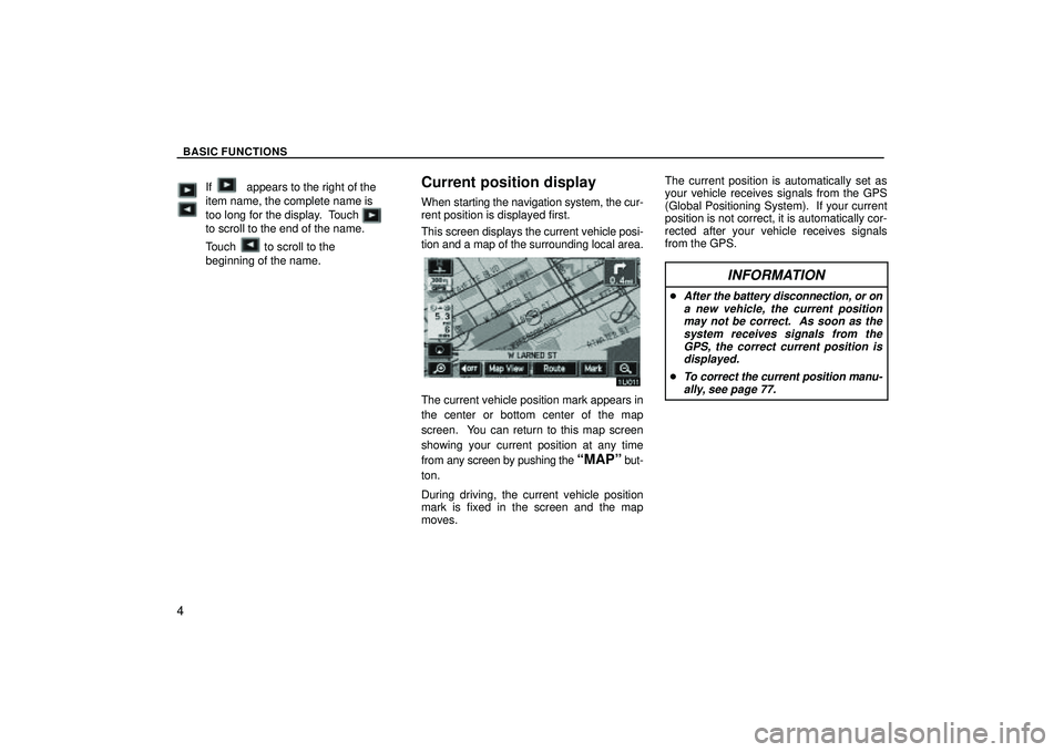 TOYOTA HIGHLANDER 2001 Service Repair Manual BASIC FUNCTIONS
4
If appears to the right of the
item name, the complete name is
too long for the display. Touch
to scroll to the end of the name.
Touch to scroll to the
beginning o TOYOTA HIGHLANDER 2001 Service Repair Manual BASIC FUNCTIONS
4
If appears to the right of the
item name, the complete name is
too long for the display. Touch
to scroll to the end of the name.
Touch to scroll to the
beginning o