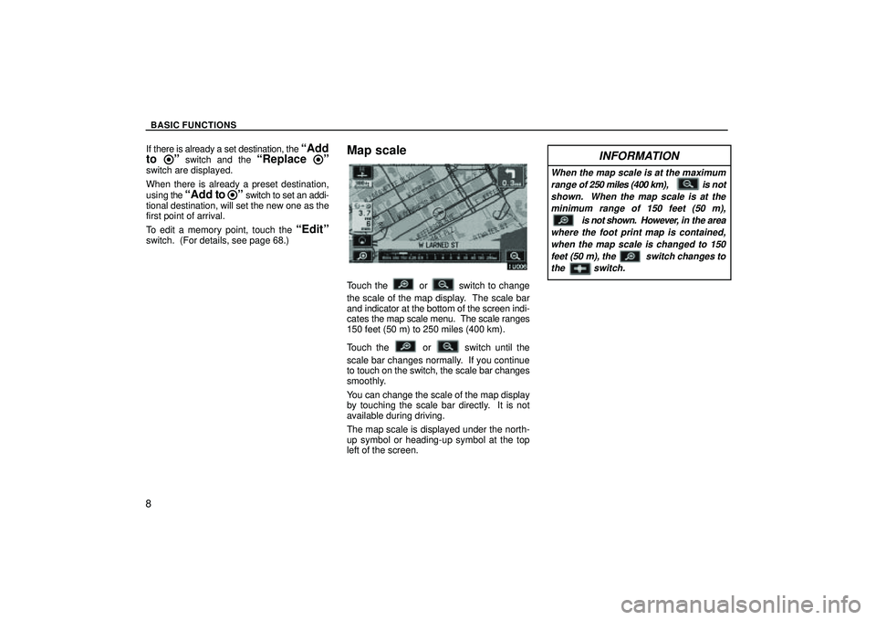 TOYOTA HIGHLANDER 2001 Service Repair Manual BASIC FUNCTIONS
8
If there is already a set destination, the Add
to
º switch and the Replace º
switch are displayed.
When there is already a preset destination,
using the
Add to º switch to se TOYOTA HIGHLANDER 2001 Service Repair Manual BASIC FUNCTIONS
8
If there is already a set destination, the Add
to
º switch and the Replace º
switch are displayed.
When there is already a preset destination,
using the
Add to º switch to se