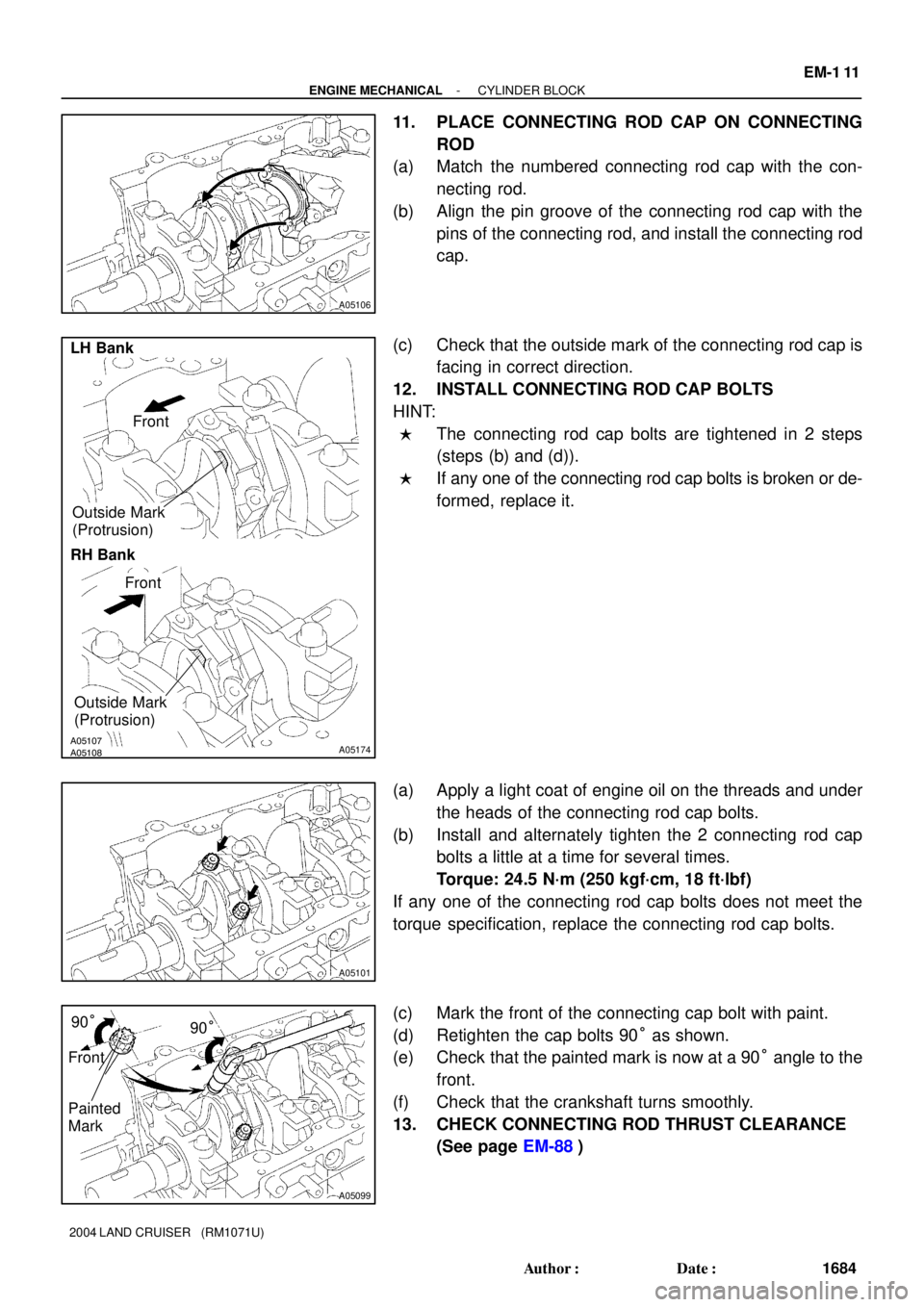 TOYOTA LAND CRUISER 1986 Factory Repair Manual A05106
A05107A05108A05174
Front
Outside Mark
(Protrusion)
RH Bank LH Bank
Front
Outside Mark
(Protrusion)
A05101
A05099
Painted
Mark Front90°
90°
- ENGINE MECHANICALCYLINDER BLOCK
EM-1 11
1684 Autho TOYOTA LAND CRUISER 1986 Factory Repair Manual A05106
A05107A05108A05174
Front
Outside Mark
(Protrusion)
RH Bank LH Bank
Front
Outside Mark
(Protrusion)
A05101
A05099
Painted
Mark Front90°
90°
- ENGINE MECHANICALCYLINDER BLOCK
EM-1 11
1684 Autho