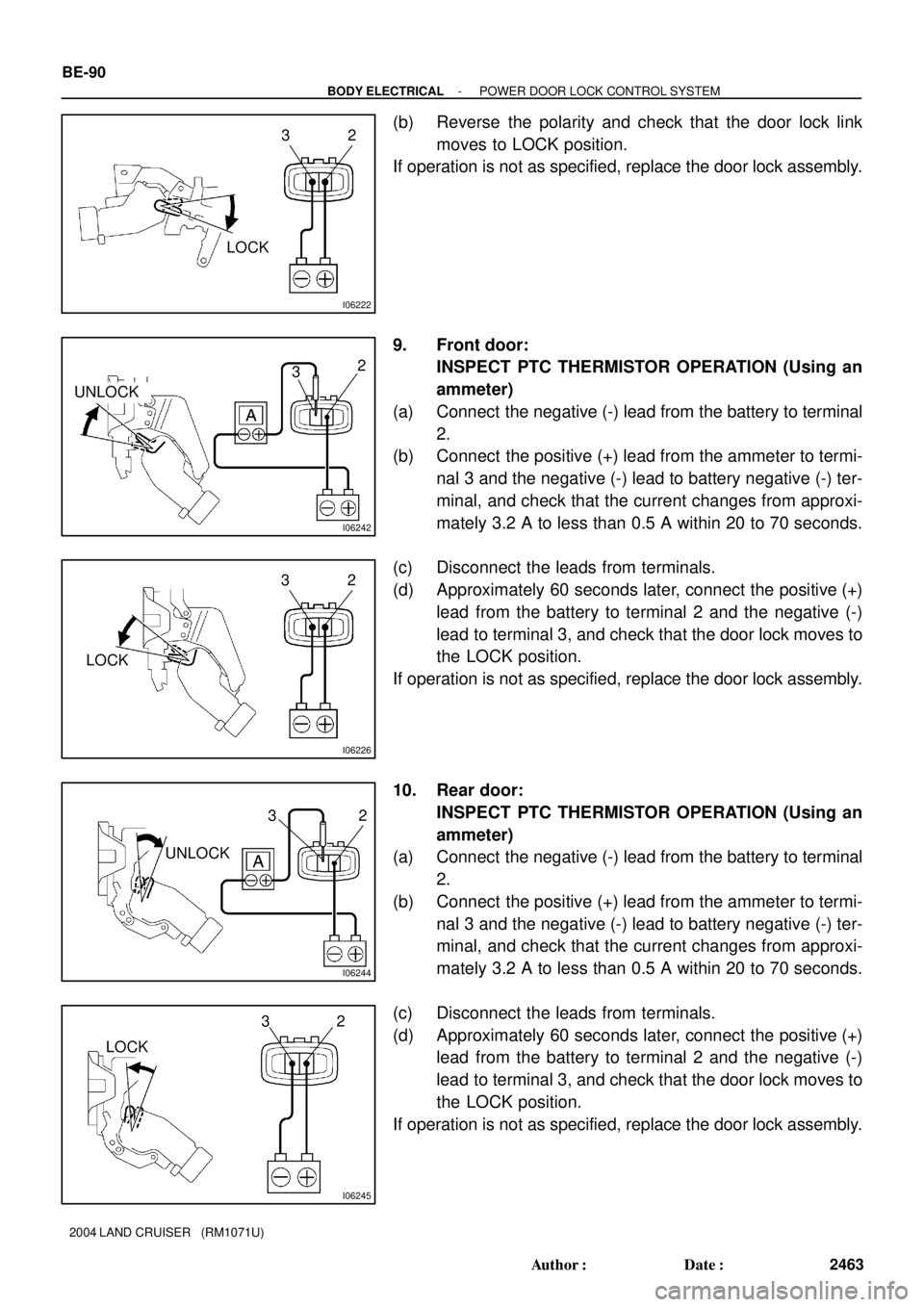 TOYOTA LAND CRUISER 1986 Factory Repair Manual I06222
2 3
LOCK
I06242
UNLOCK
2
3
I06226
2 3
LOCK
I06244
2 3
UNLOCK
I06245
2 3
LOCK BE-90
- BODY ELECTRICALPOWER DOOR LOCK CONTROL SYSTEM
2463 Author: Date:
2004 LAND CRUISER (RM1071U)
(b) Reverse TOYOTA LAND CRUISER 1986 Factory Repair Manual I06222
2 3
LOCK
I06242
UNLOCK
2
3
I06226
2 3
LOCK
I06244
2 3
UNLOCK
I06245
2 3
LOCK BE-90
- BODY ELECTRICALPOWER DOOR LOCK CONTROL SYSTEM
2463 Author: Date:
2004 LAND CRUISER (RM1071U)
(b) Reverse