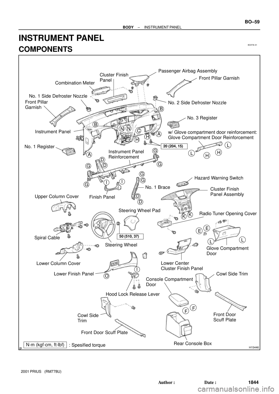 TOYOTA PRIUS 2001  Service Repair Manual BO3TB±01
H15446
Passenger Airbag Assembly
Front Pillar Garnish
No. 2 Side Defroster Nozzle
No. 3 Register
Cluster Finish 
Panel
Front Pillar 
Garnish
Combination Meter
No. 1 Side Defroster Nozzle
Ins