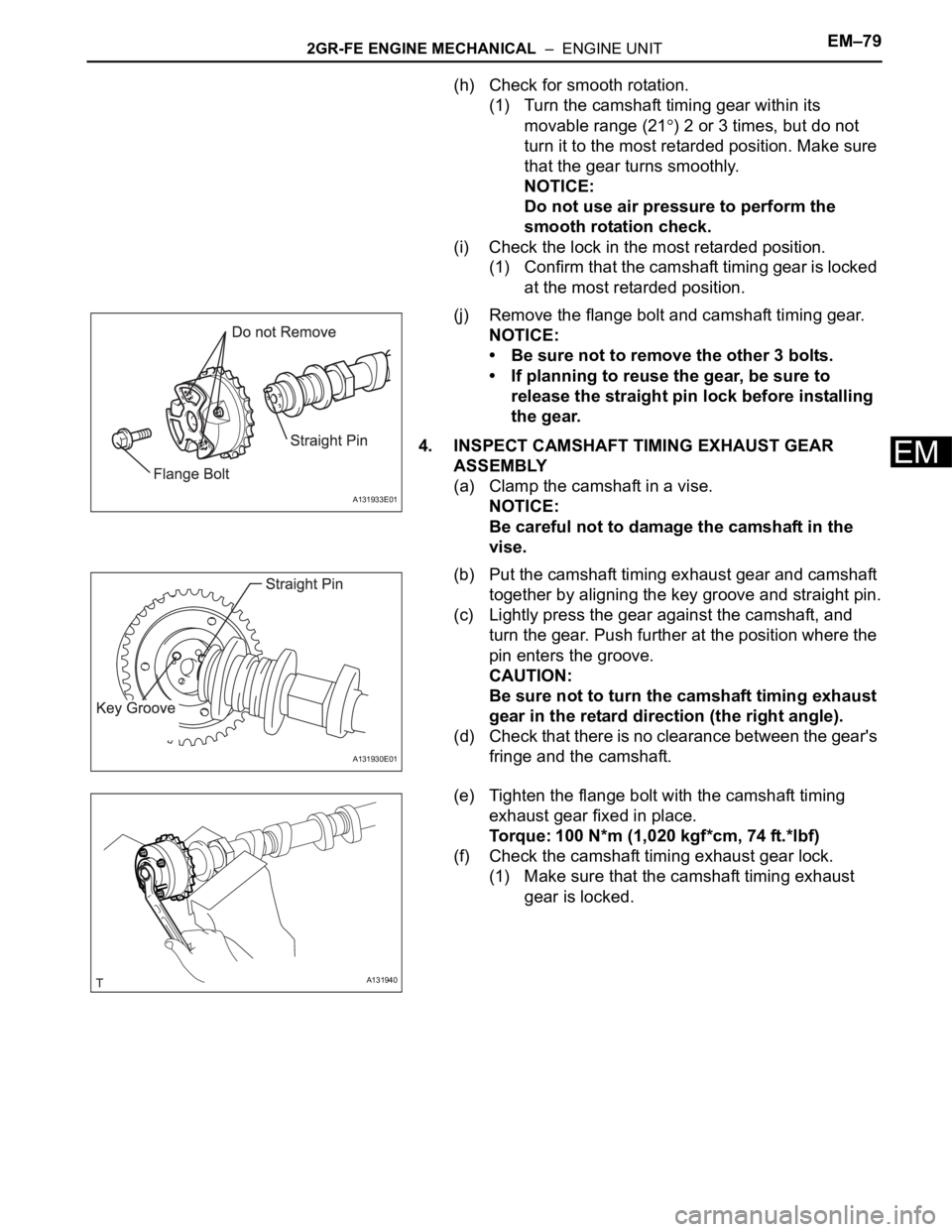 TOYOTA RAV4 2006 Service Repair Manual 2GR-FE ENGINE MECHANICAL – ENGINE UNITEM–79
EM
(h) Check for smooth rotation.
(1) Turn the camshaft timing gear within its
movable range (21
) 2 or 3 times, but do not
turn it to the most reta TOYOTA RAV4 2006 Service Repair Manual 2GR-FE ENGINE MECHANICAL – ENGINE UNITEM–79
EM
(h) Check for smooth rotation.
(1) Turn the camshaft timing gear within its
movable range (21
) 2 or 3 times, but do not
turn it to the most reta