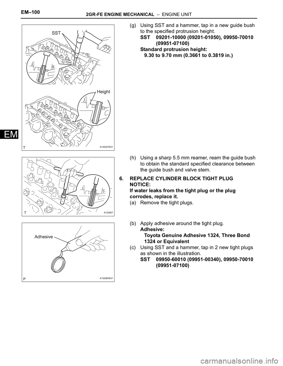 TOYOTA RAV4 2006  Service Repair Manual EM–1002GR-FE ENGINE MECHANICAL  –  ENGINE UNIT
EM
(g) Using SST and a hammer, tap in a new guide bush 
to the specified protrusion height.
SST 09201-10000 (09201-01050), 09950-70010 
(09951-07100)